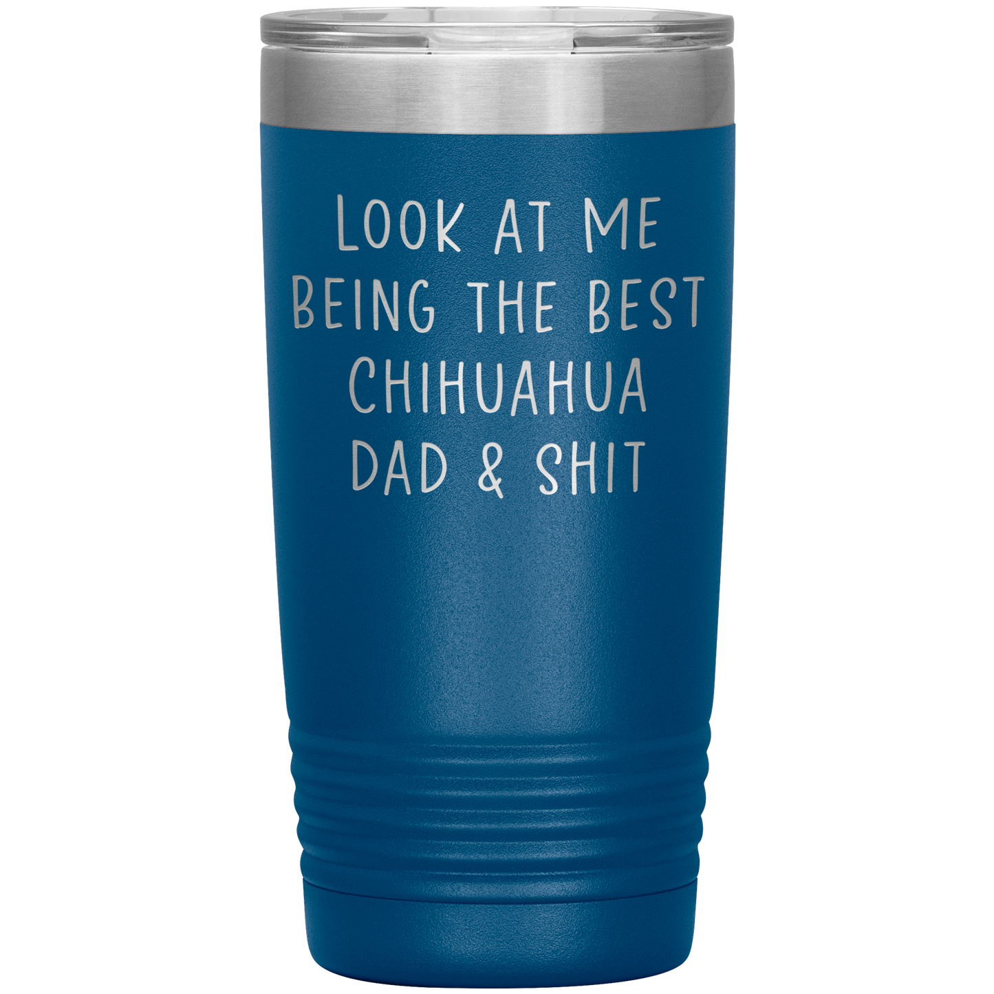 Chihuahua Dad Tumbler, Funny Travel Coffee Mug, Birthday Gifts for Men and Women