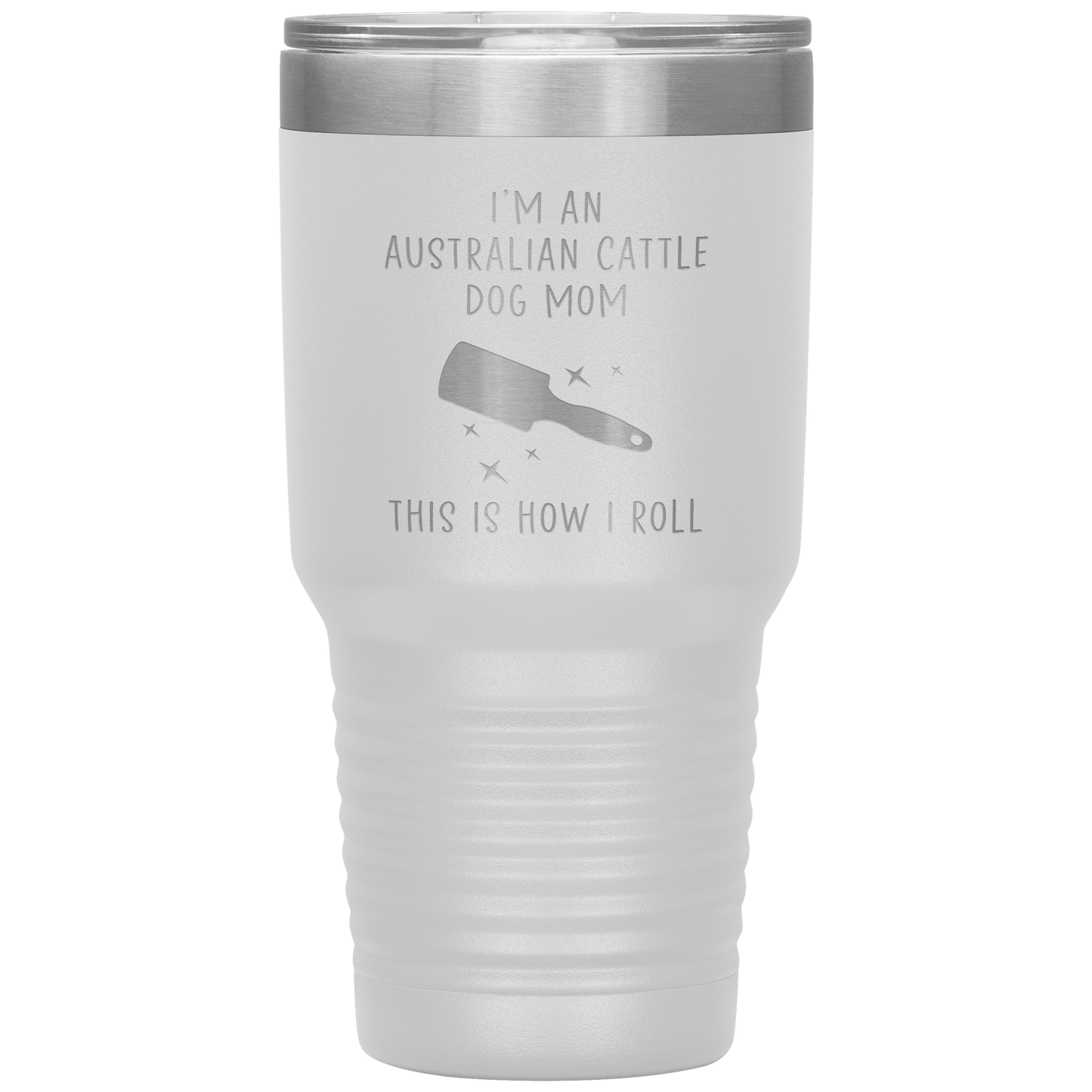 Australian Cattle Dog Mom Tumbler, Funny Travel Coffee Mug, Birthday Gifts for Men and Women