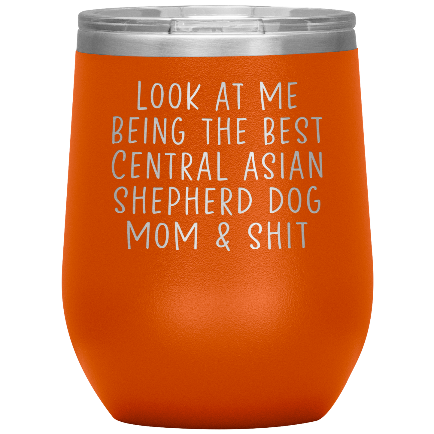 Central Asian Shepherd Dog Mom Wine Tumbler, Funny Gifts, Travel Wine Cup, Birthday Gifts for Men and Women