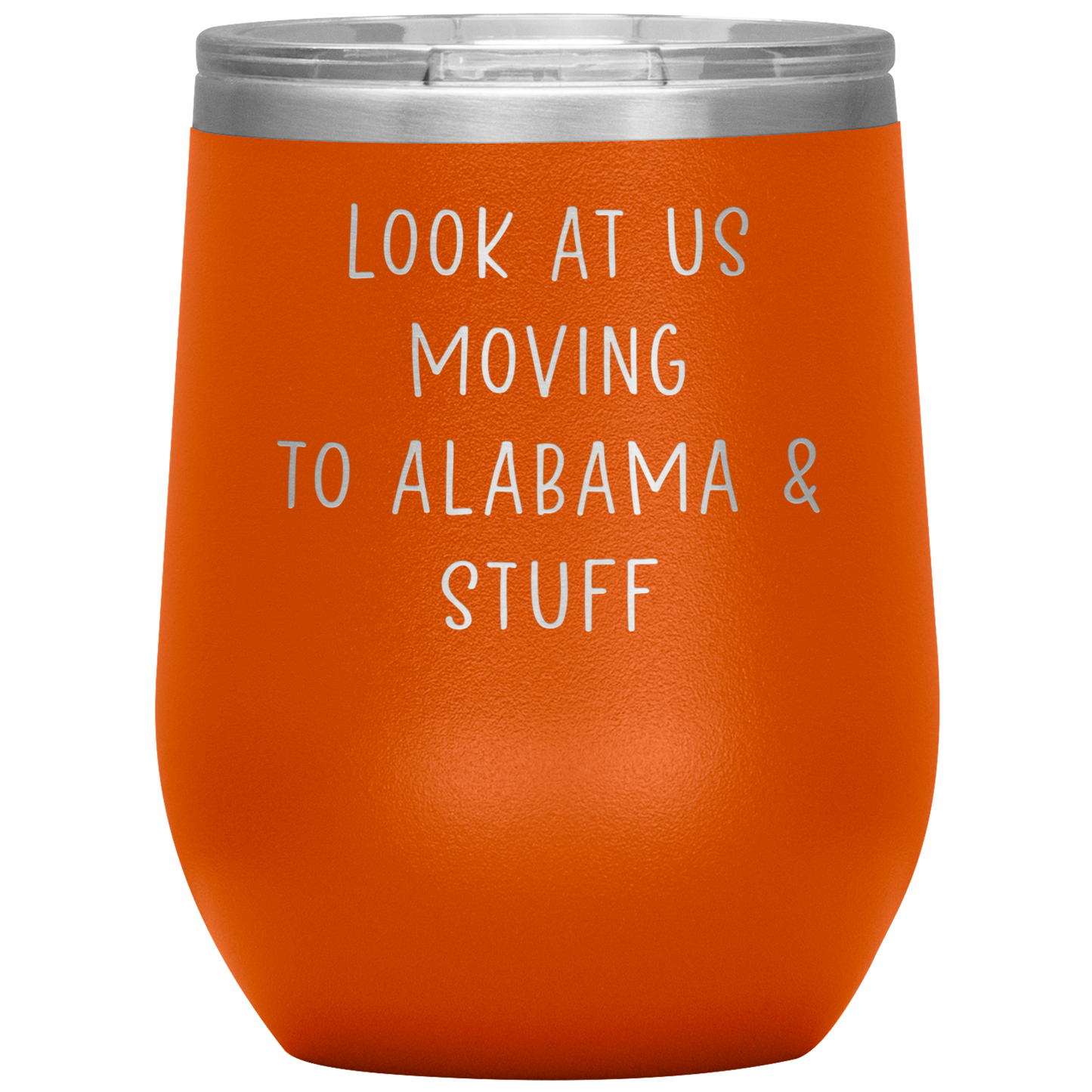 Moving to Alabama Wine Tumbler, Funny Travel Wine Cup, Birthday Gifts for Men and Women