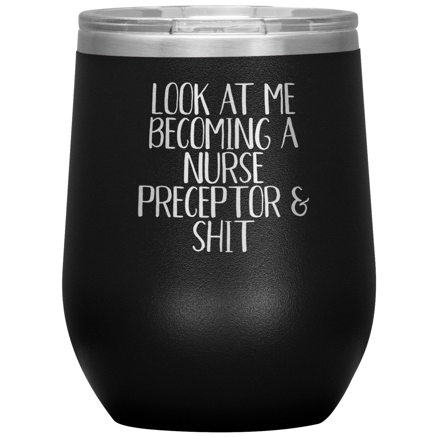 Nurse Preceptor Wine Tumbler, Nurse Preceptor Gifts, Travel Wine Cup, Birthday Gifts for Men and Women