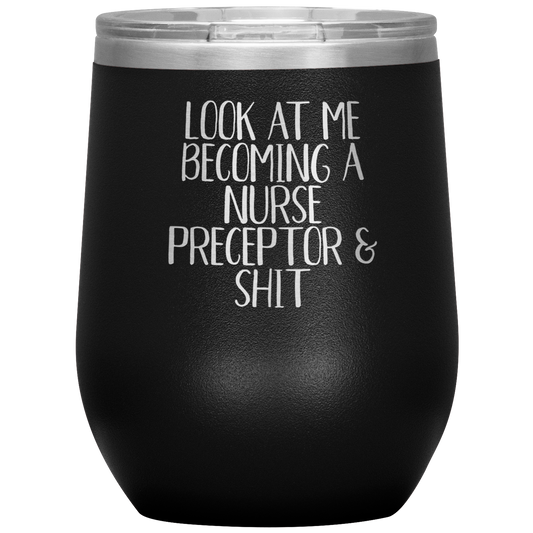 Nurse Preceptor Wine Tumbler, Nurse Preceptor Gifts, Travel Wine Cup, Birthday Gifts for Men and Women