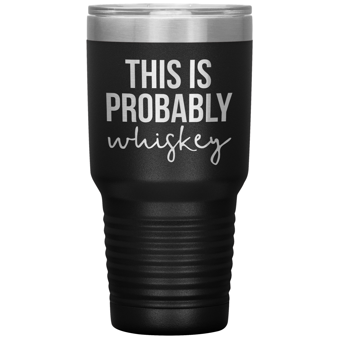 This is Probably Whiskey Lover Tumbler, This is Probably Whiskey Lover Gifts, Travel Coffee Mug, Birthday Gifts for Men and Women