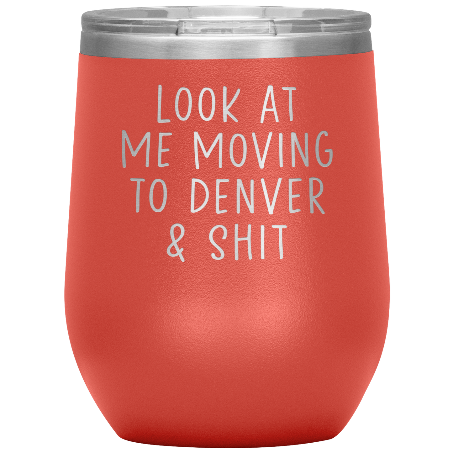 Moving to Denver Wine Tumbler, Moving to Denver Gifts, Travel Wine Cup, Birthday Gifts for Men and Women