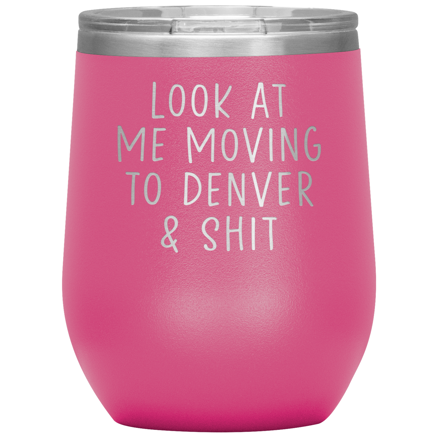 Moving to Denver Wine Tumbler, Moving to Denver Gifts, Travel Wine Cup, Birthday Gifts for Men and Women