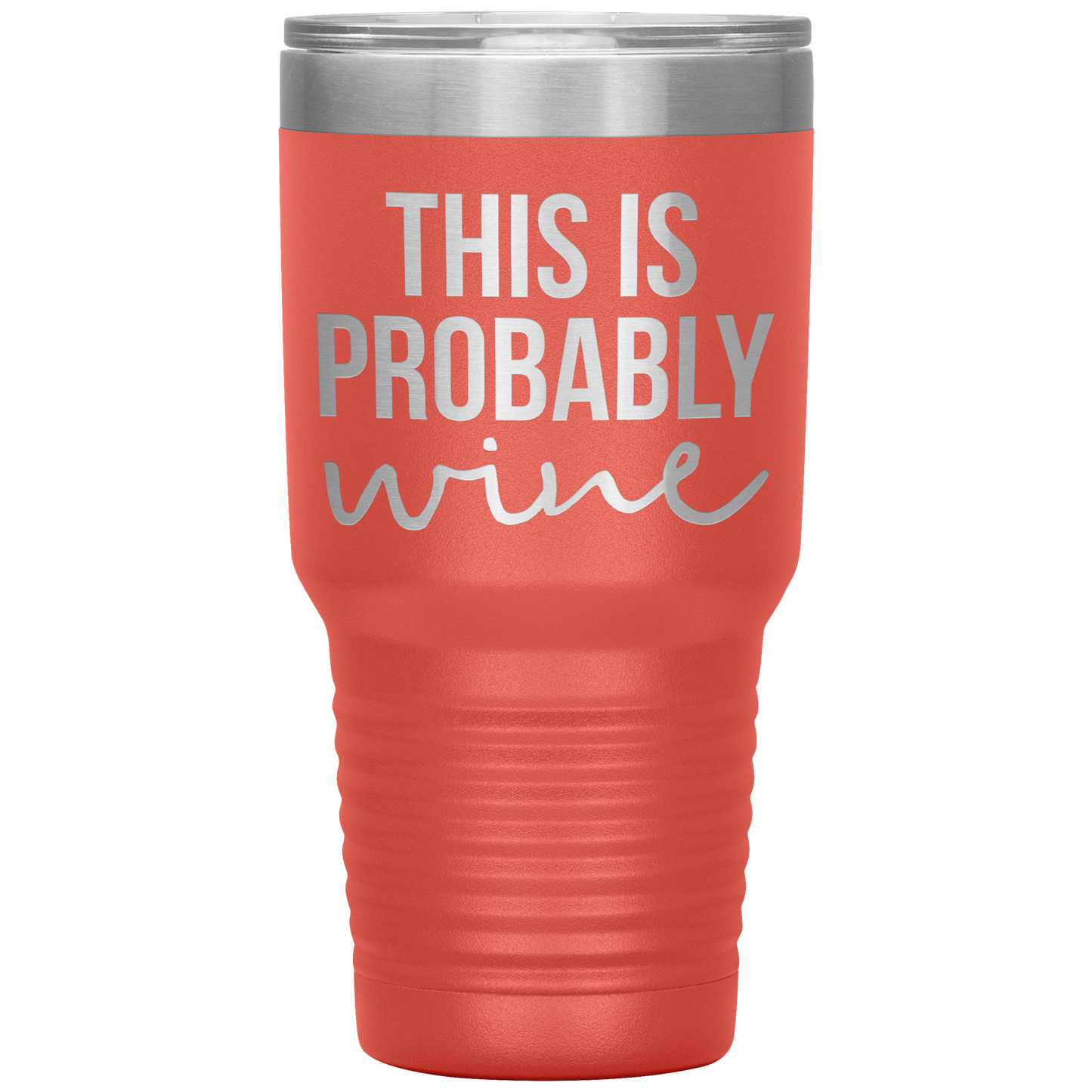 This is Probably Wine Lover Tumbler, This is Probably Wine Lover Gifts, Travel Coffee Mug, Birthday Gifts for Men and Women