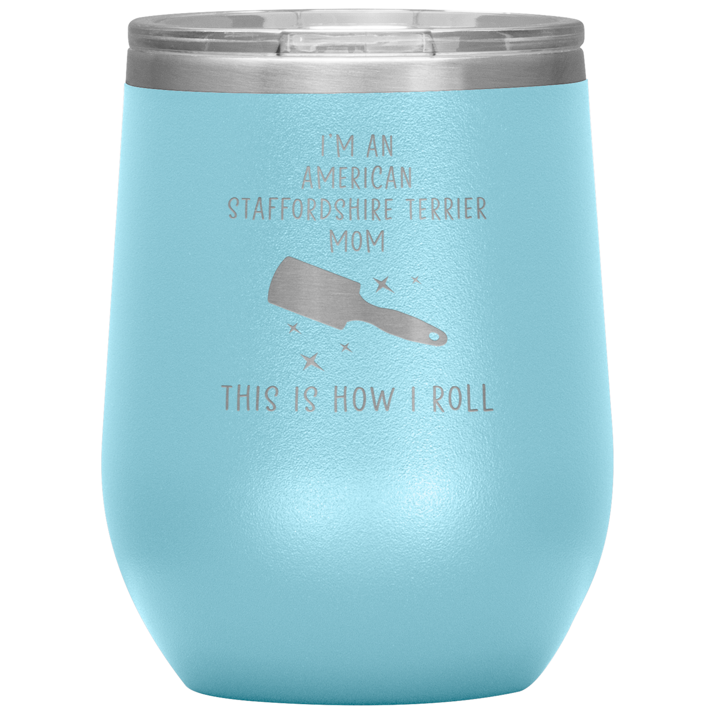 American Staffordshire Terrier Mom Wine Tumbler, Funny Travel Wine Cup, Birthday Gifts for Men and Women