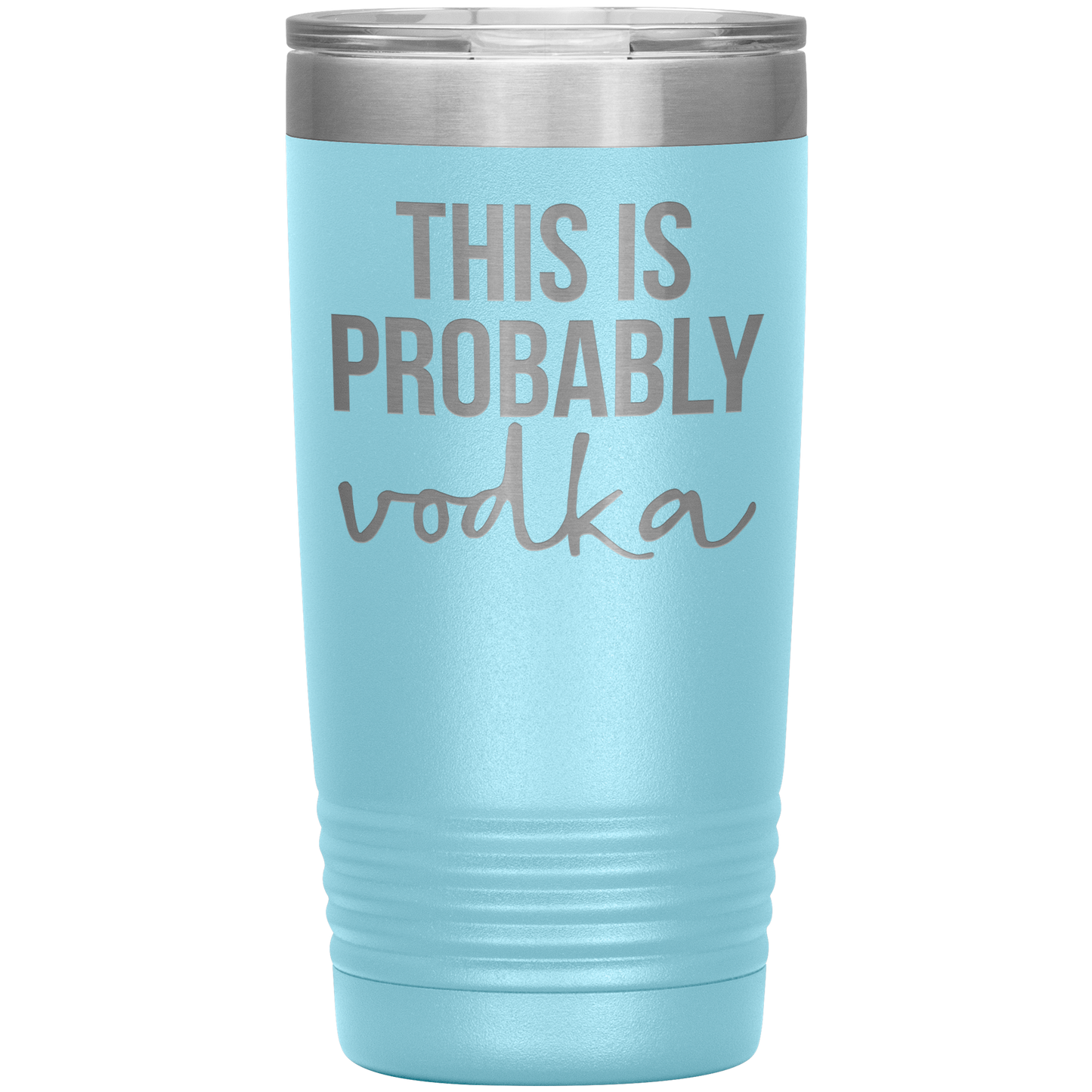 This is Probably Vodka Lover Tumbler, This is Probably Vodka Lover Gifts, Travel Coffee Mug, Birthday Gifts for Men and Women