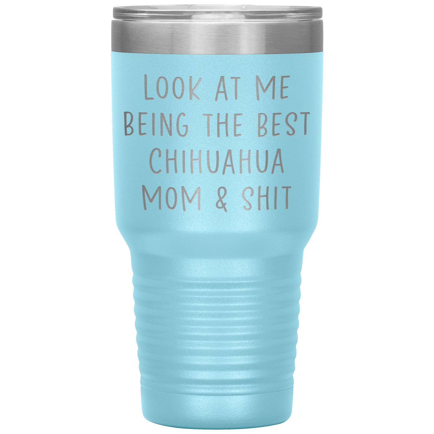 Chihuahua Mom Tumbler, Funny Travel Coffee Mug, Birthday Gifts for Men and Women