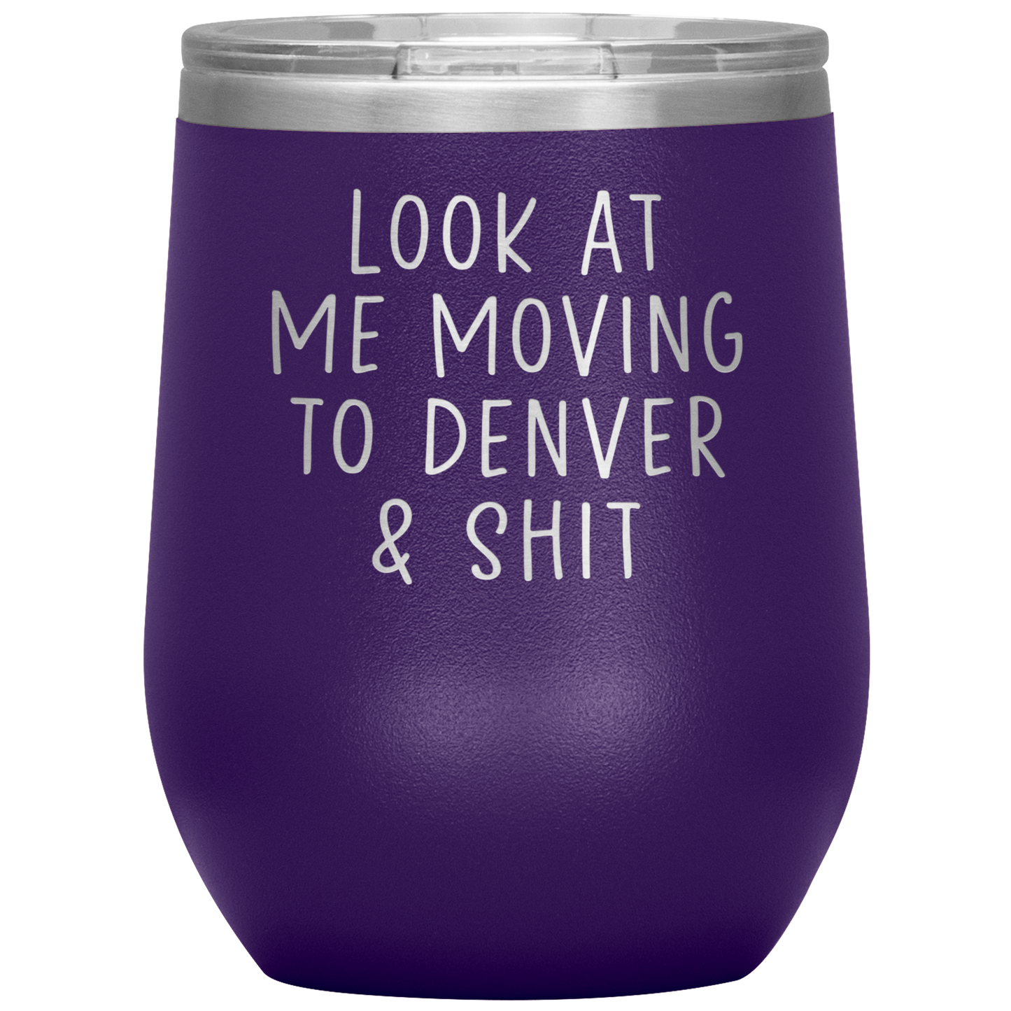 Moving to Denver Wine Tumbler, Moving to Denver Gifts, Travel Wine Cup, Birthday Gifts for Men and Women