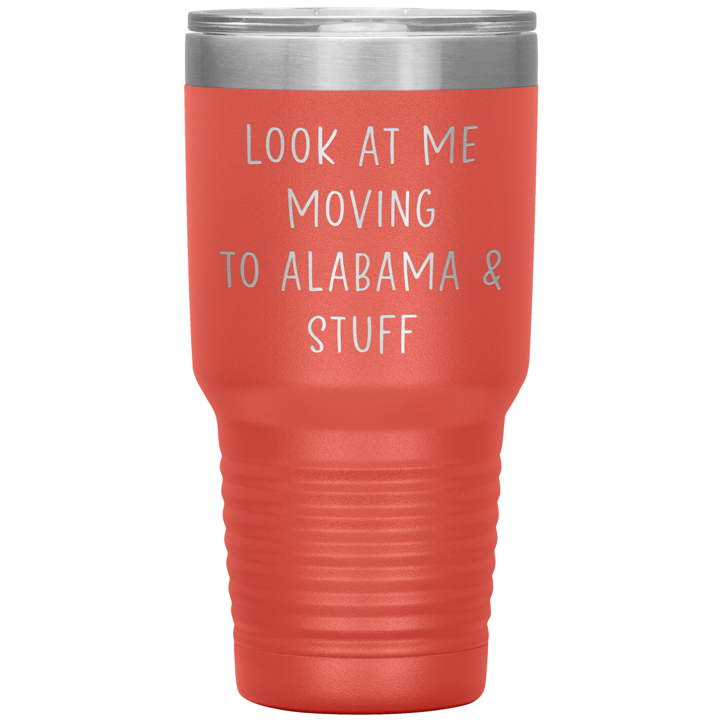 Moving to Alabama Tumbler, Funny Travel Coffee Mug, Birthday Gifts for Men and Women