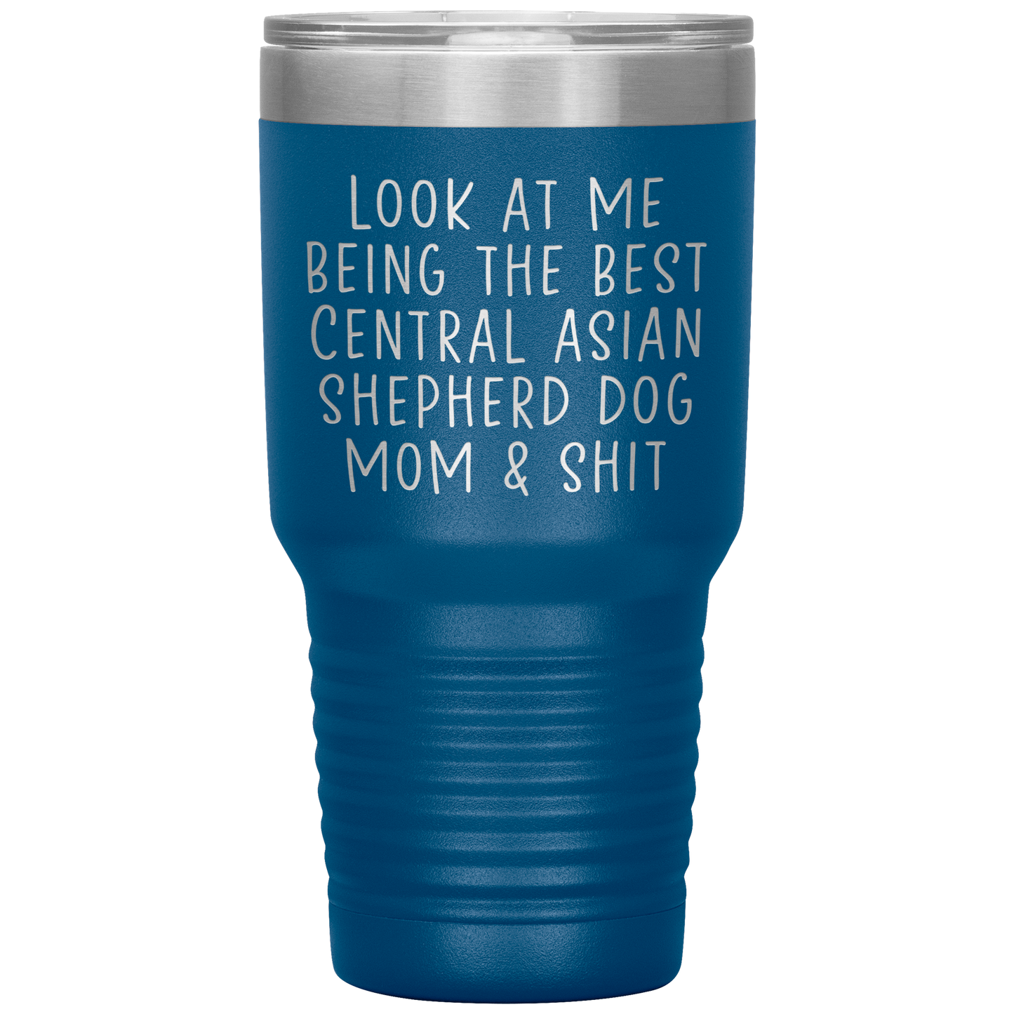 Central Asian Shepherd Dog Mom Tumbler, Funny Travel Coffee Mug, Birthday Gifts for Men and Women