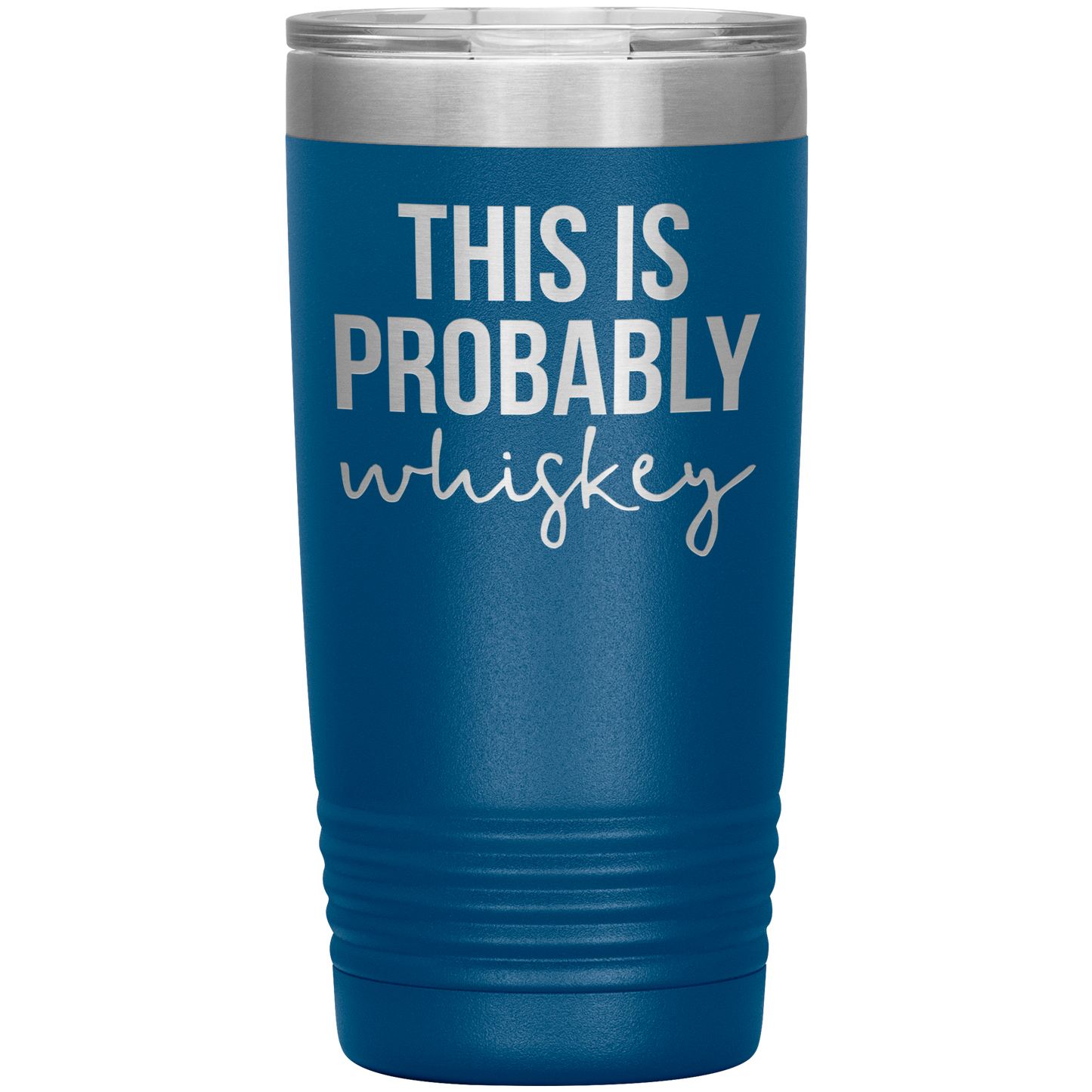 This is Probably Whiskey Lover Tumbler, This is Probably Whiskey Lover Gifts, Travel Coffee Mug, Birthday Gifts for Men and Women