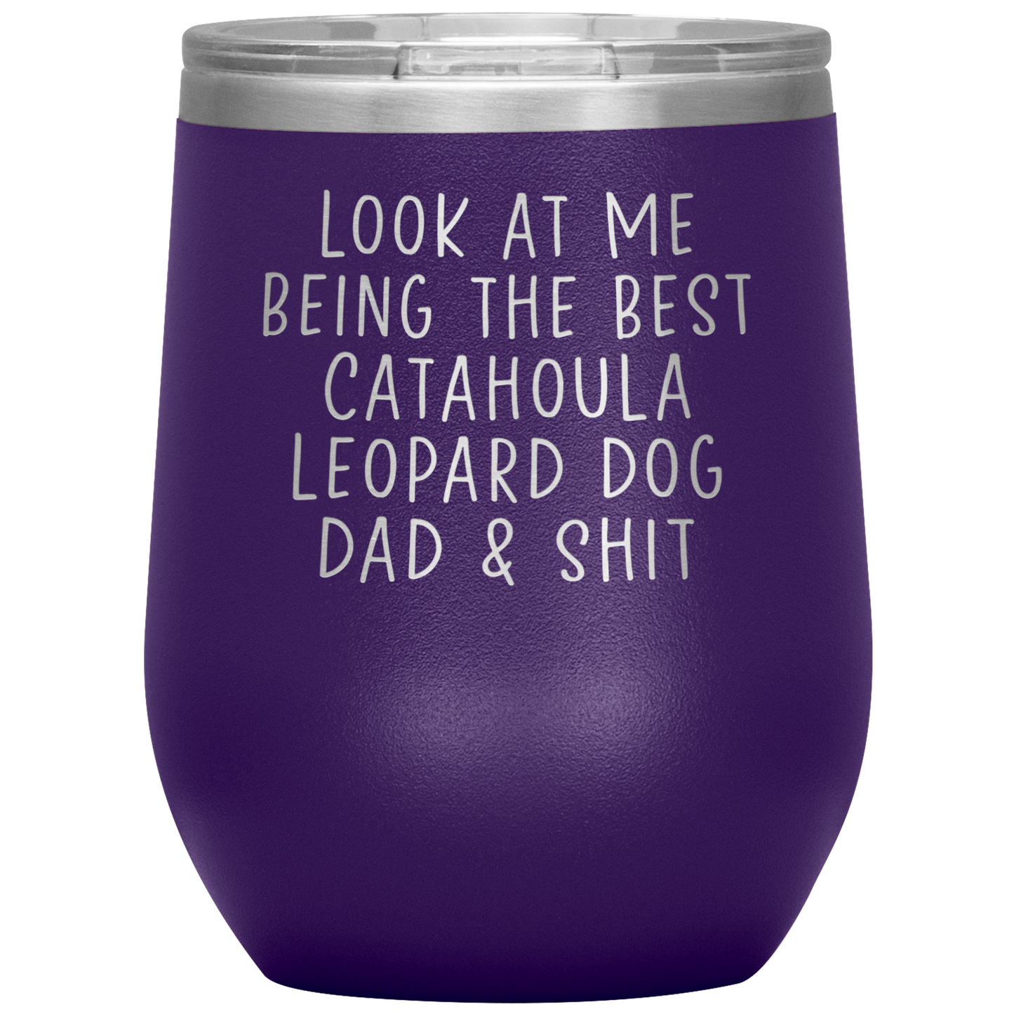 Catahoula Leopard Dog Dad Wine Tumbler, Funny Gifts, Travel Wine Cup, Birthday Gifts for Men and Women