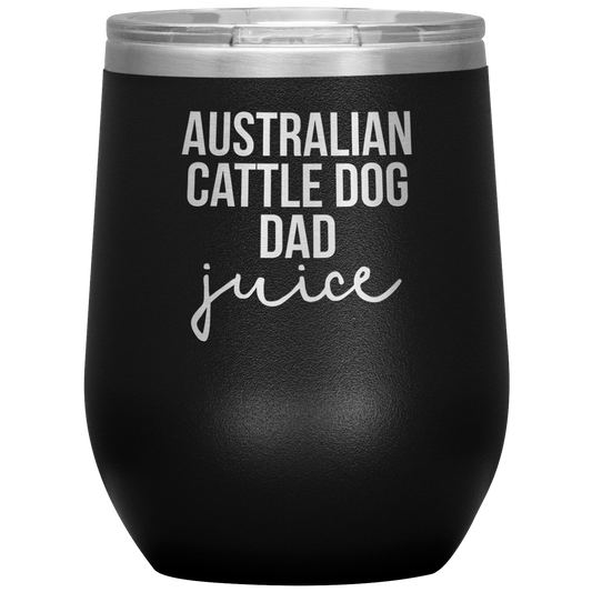 Australian Cattle Dog Dad Wine Tumbler, Funny Travel Wine Cup, Birthday Gifts for Men and Women