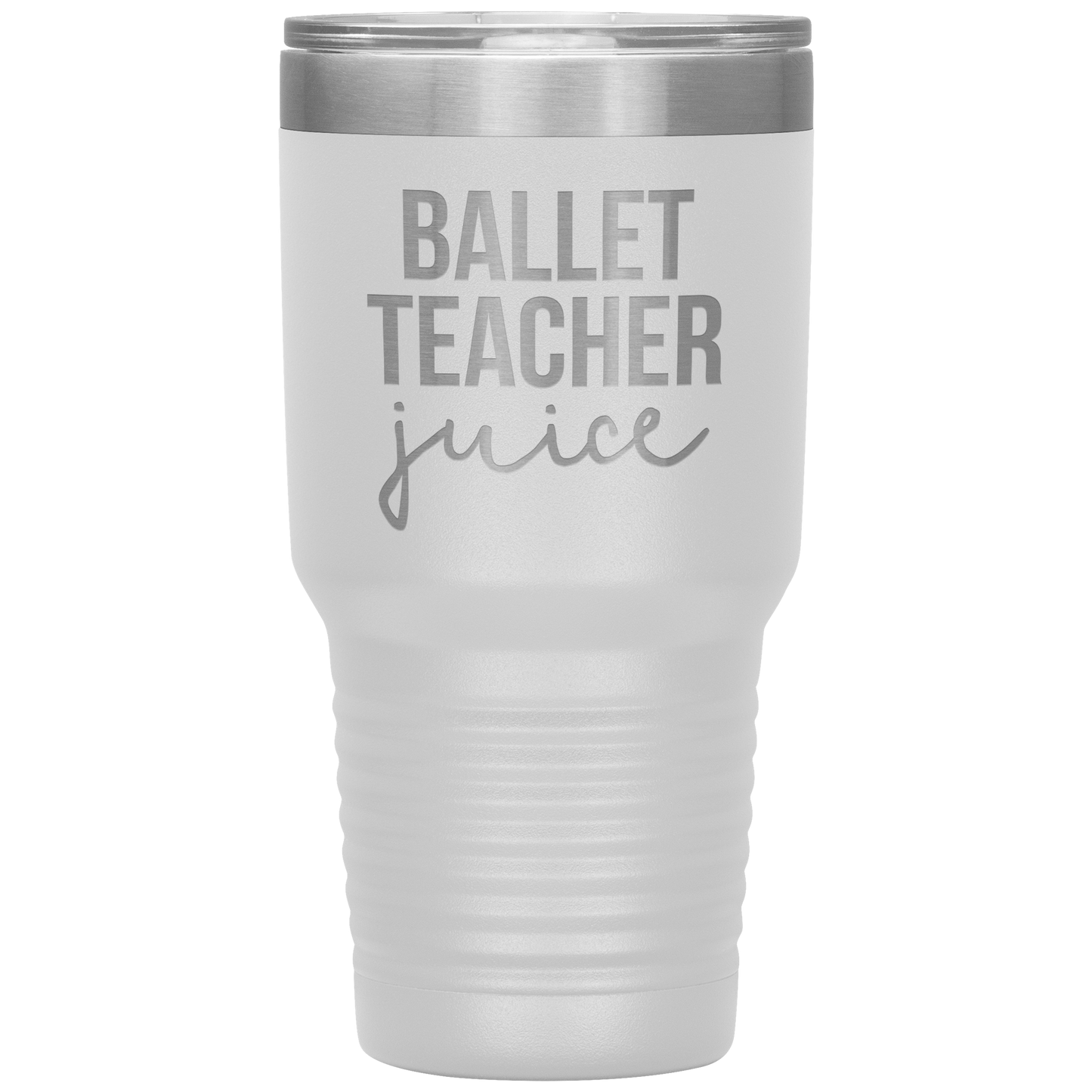 Ballet Teacher Tumbler, Ballet Teacher Gifts, Travel Coffee Mug, Birthday Gifts for Men and Women