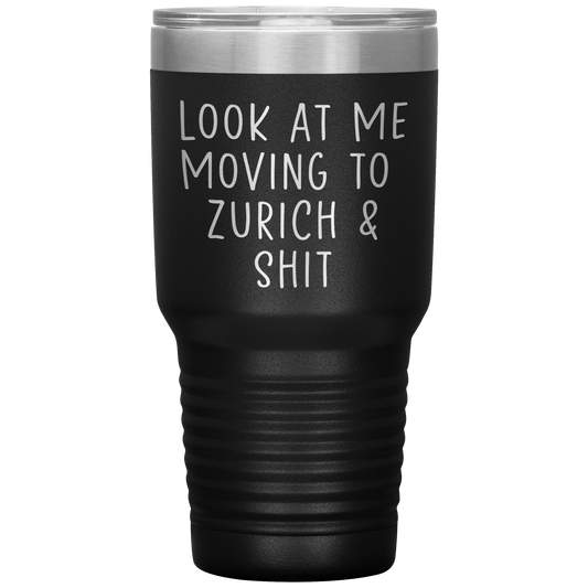 Moving to Zurich Switzerland Tumbler, Funny Travel Coffee Mug, Birthday Gifts for Men and Women