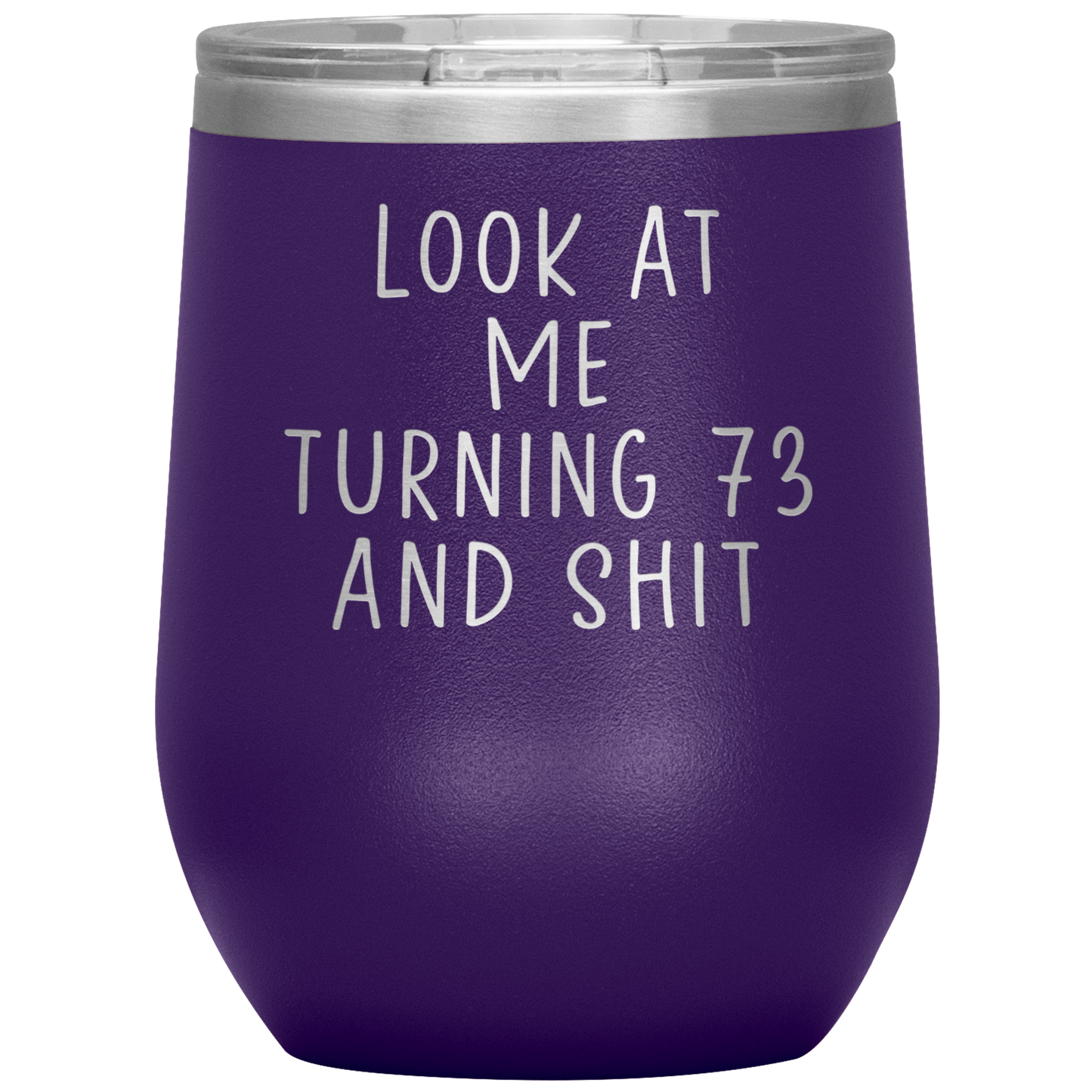 73rd Birthday Wine Tumbler, 73rd Birthday Gifts, Travel Wine Cup, Birthday Gifts for Men and Women