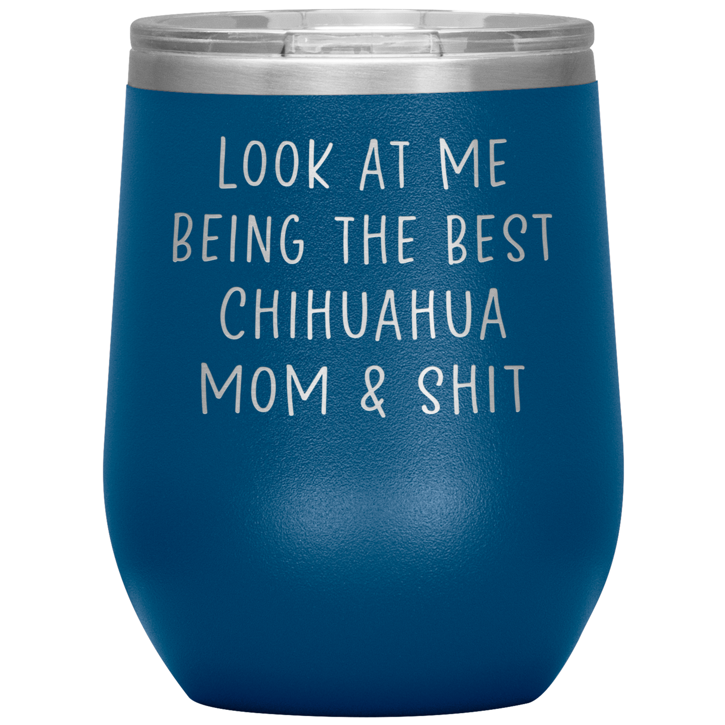 Chihuahua Mom Wine Tumbler, Funny Gifts, Travel Wine Cup, Birthday Gifts for Men and Women