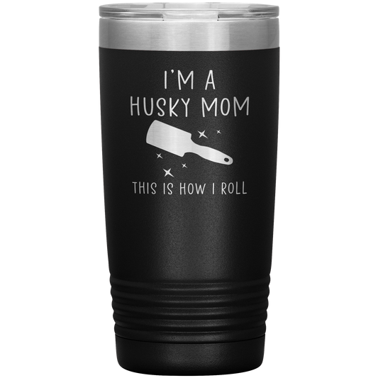 Husky Mom Tumbler, Funny Travel Coffee Mug, Birthday Gifts for Men and Women