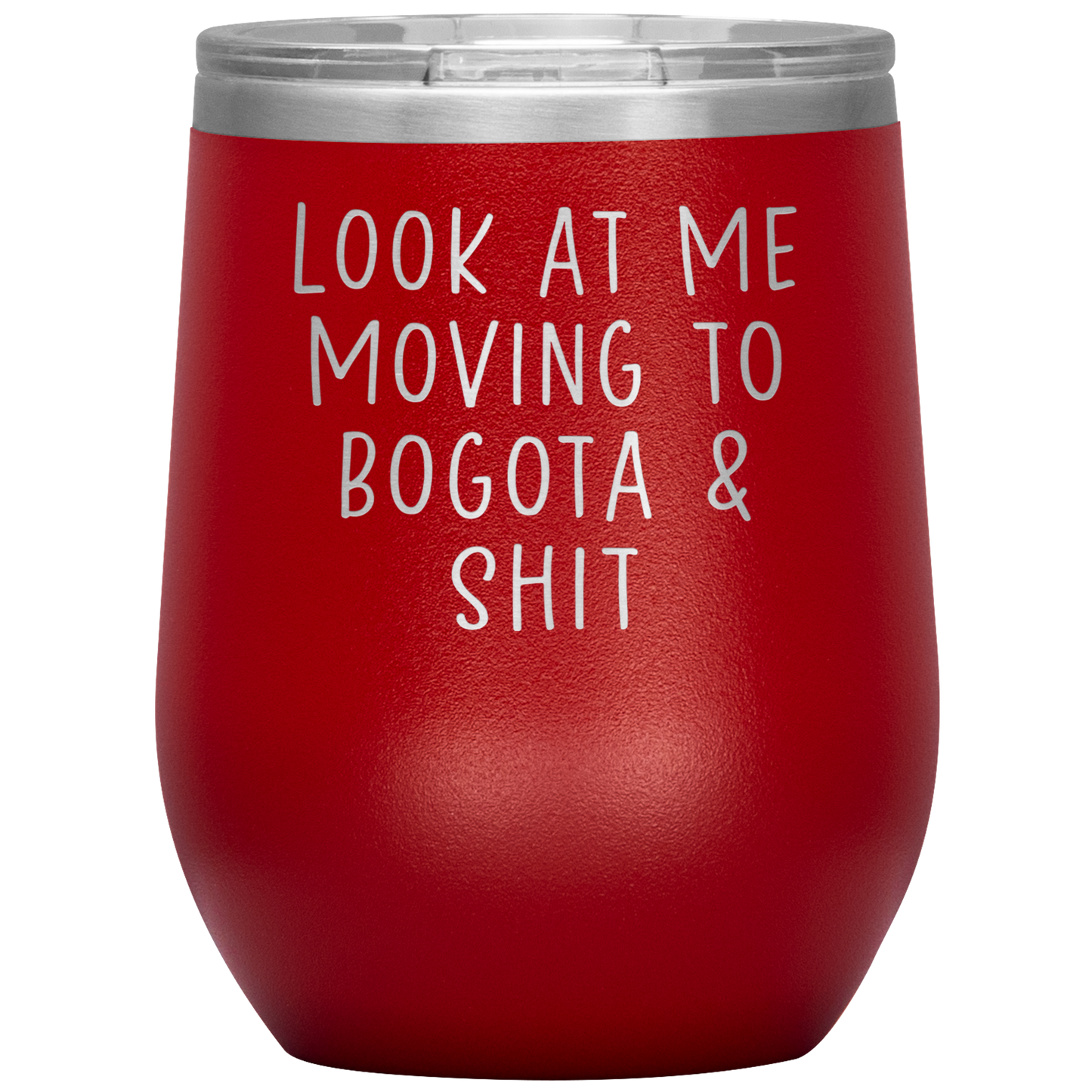 Moving to Bogota Colombia Wine Tumbler, Funny Moving Away Gifts, Housewarming Travel Wine Cup, Birthday Gifts for Men and Women