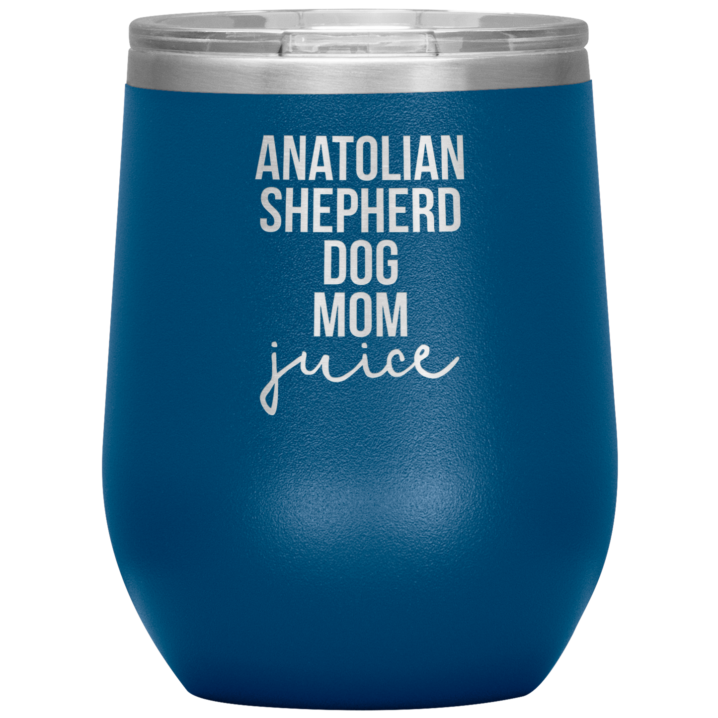 Anatolian Shepherd Dog Mom Wine Tumbler, Funny Travel Wine Cup, Birthday Gifts for Men and Women