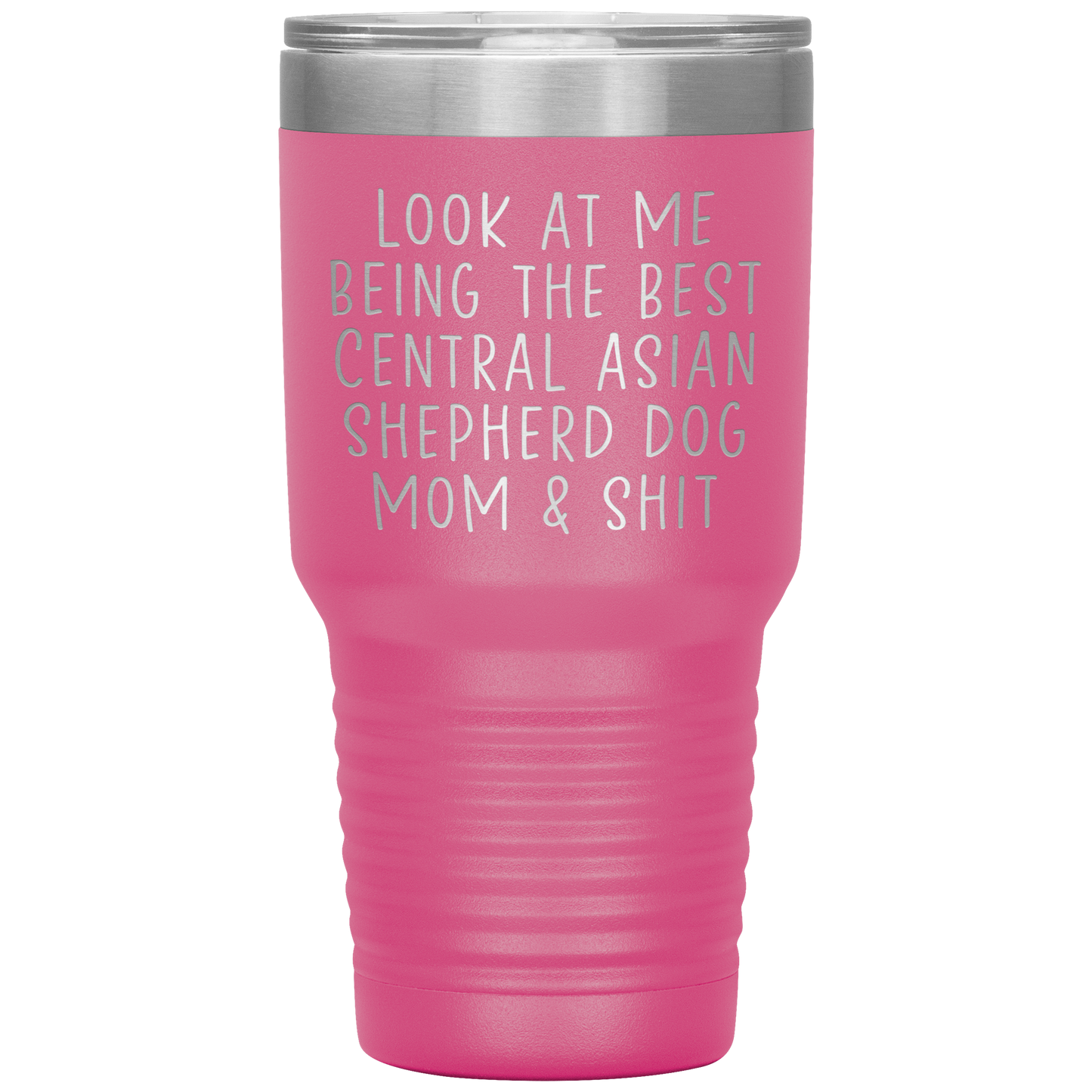 Central Asian Shepherd Dog Mom Tumbler, Funny Travel Coffee Mug, Birthday Gifts for Men and Women