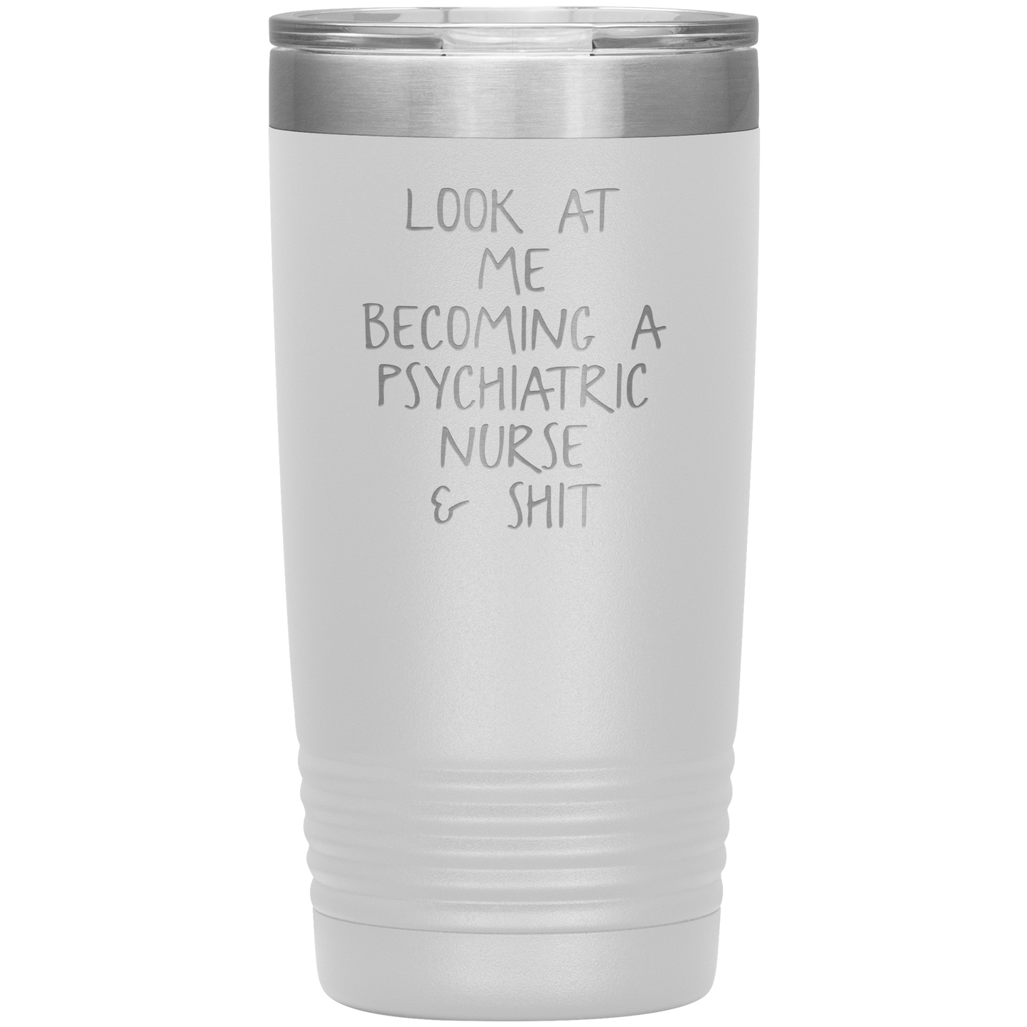 Psychiatric Nurse Tumbler, Psychiatric Nurse Gifts, Psychiatric Nurse Coffee Mug, Birthday Gifts for Men and Women