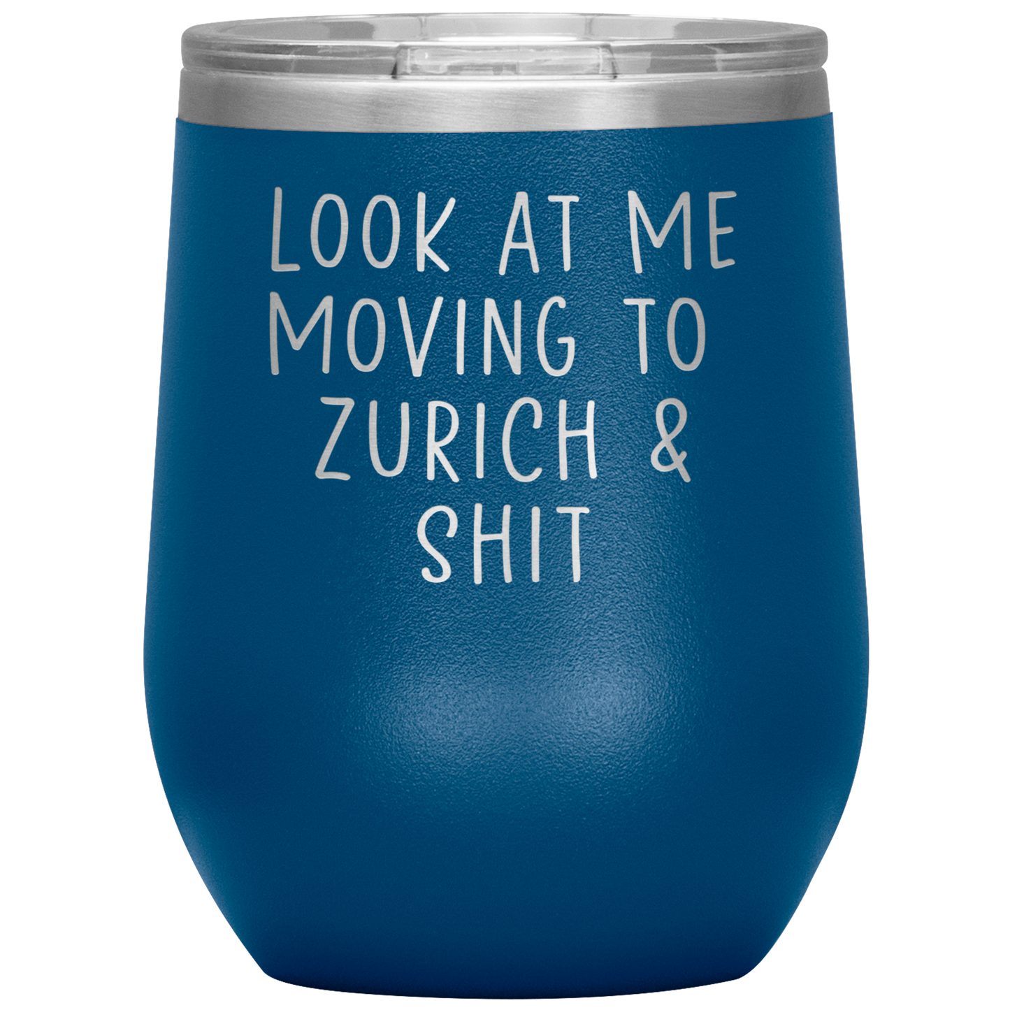 Moving to Zurich Switzerland Wine Tumbler, Funny Travel Wine Cup, Birthday Gifts for Men and Women