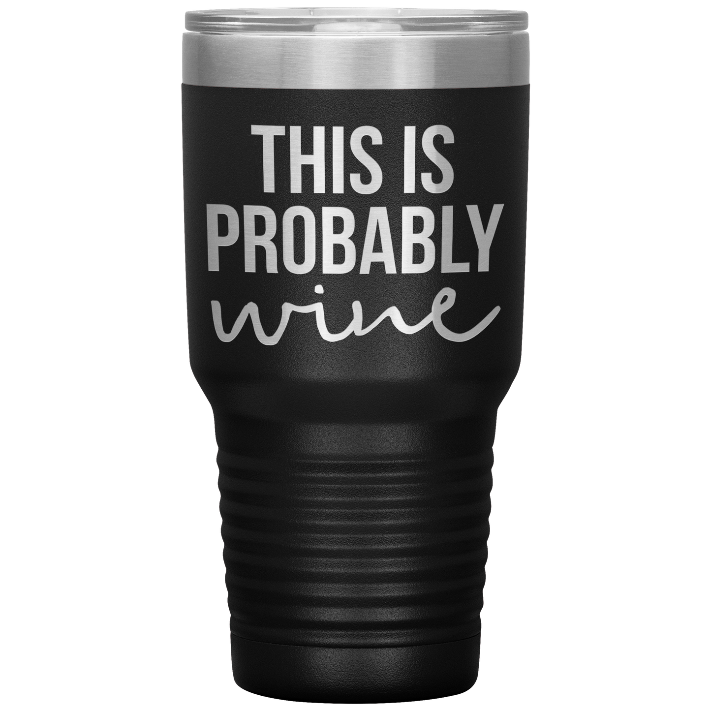 This is Probably Wine Lover Tumbler, This is Probably Wine Lover Gifts, Travel Coffee Mug, Birthday Gifts for Men and Women