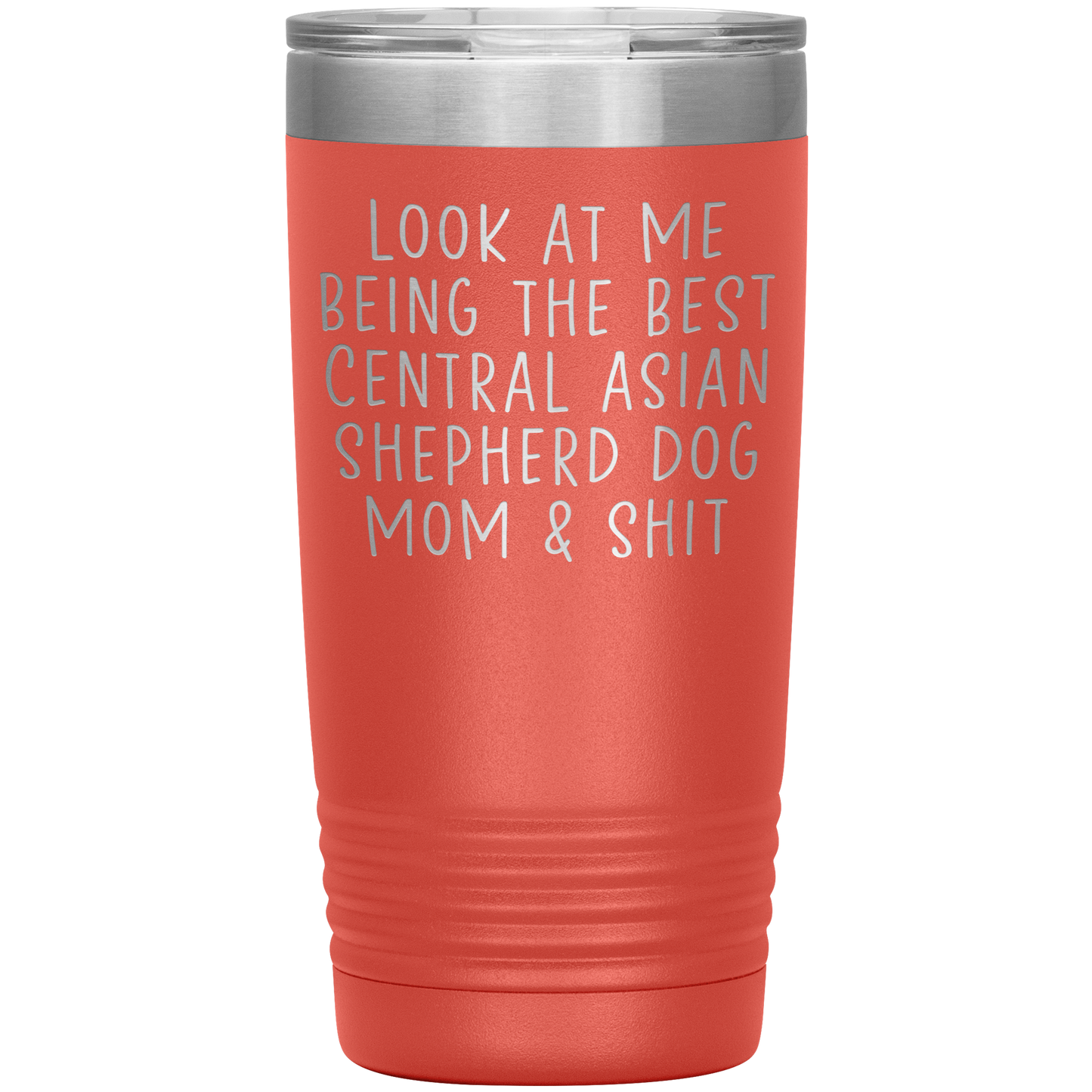 Central Asian Shepherd Dog Mom Tumbler, Funny Travel Coffee Mug, Birthday Gifts for Men and Women