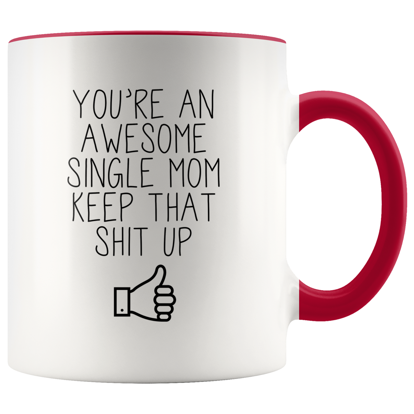 Single Mom Gifts, Single Mom Coffee Mug, Two Tone Accent Cup, Birthday Gift for Men and Women