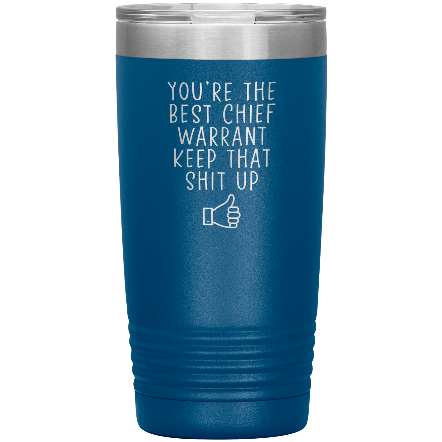 Chief Warrant Tumbler, Chief Warrant Gifts, Travel Coffee Mug, Birthday Gifts for Men and Women