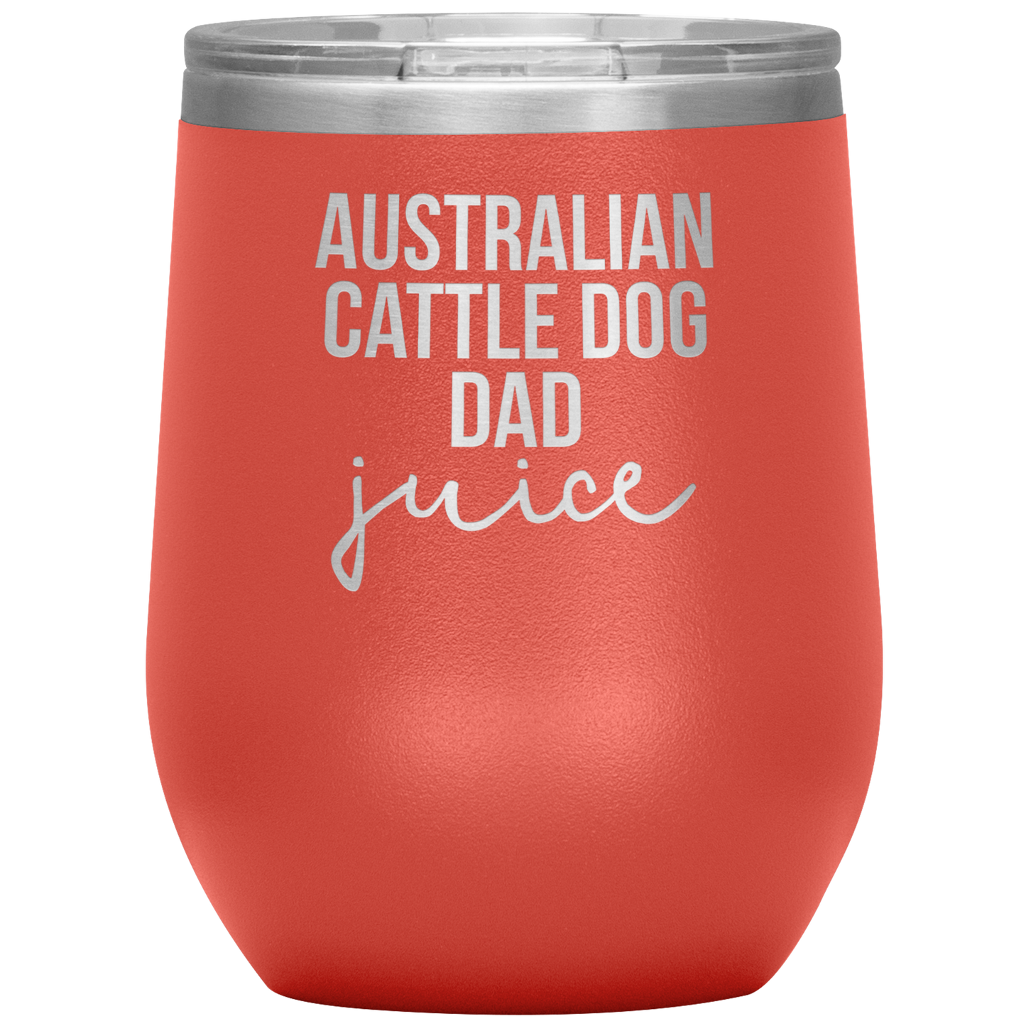 Australian Cattle Dog Dad Wine Tumbler, Funny Travel Wine Cup, Birthday Gifts for Men and Women