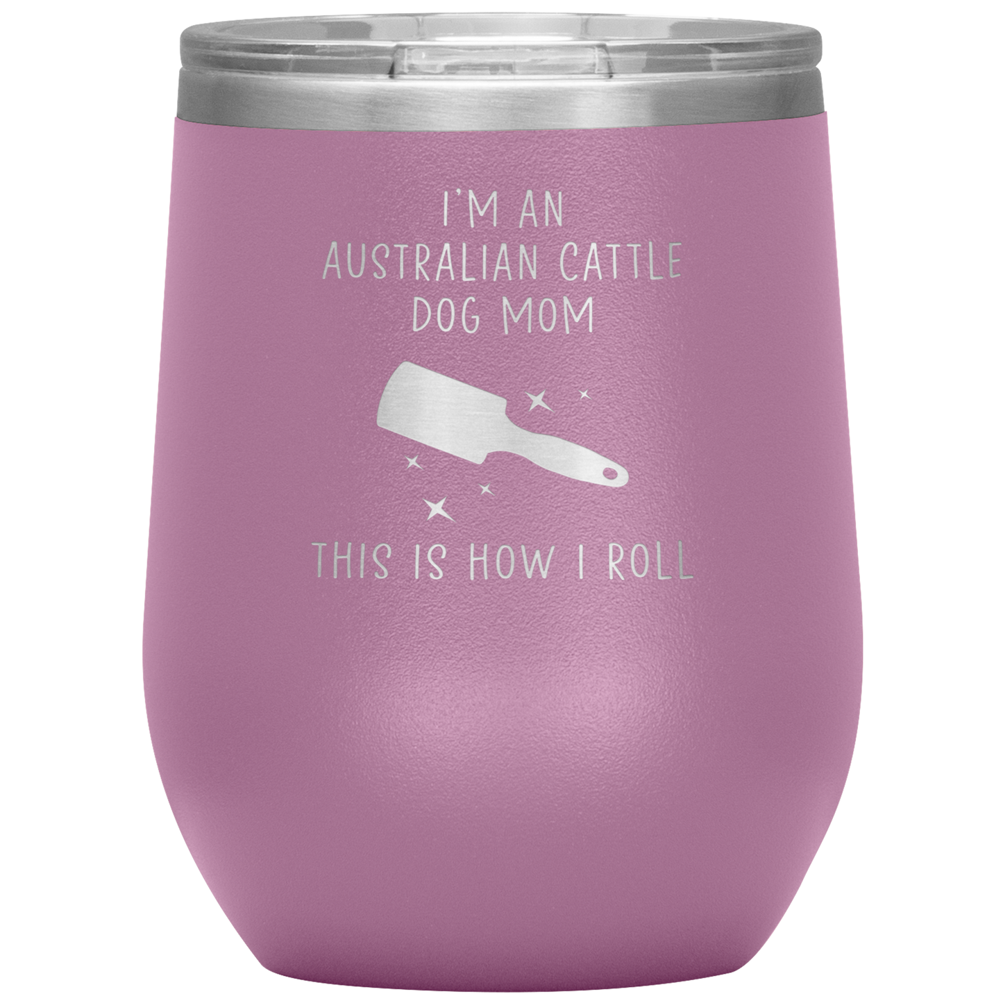 Australian Cattle Dog Mom Wine Tumbler, Funny Travel Wine Cup, Birthday Gifts for Men and Women