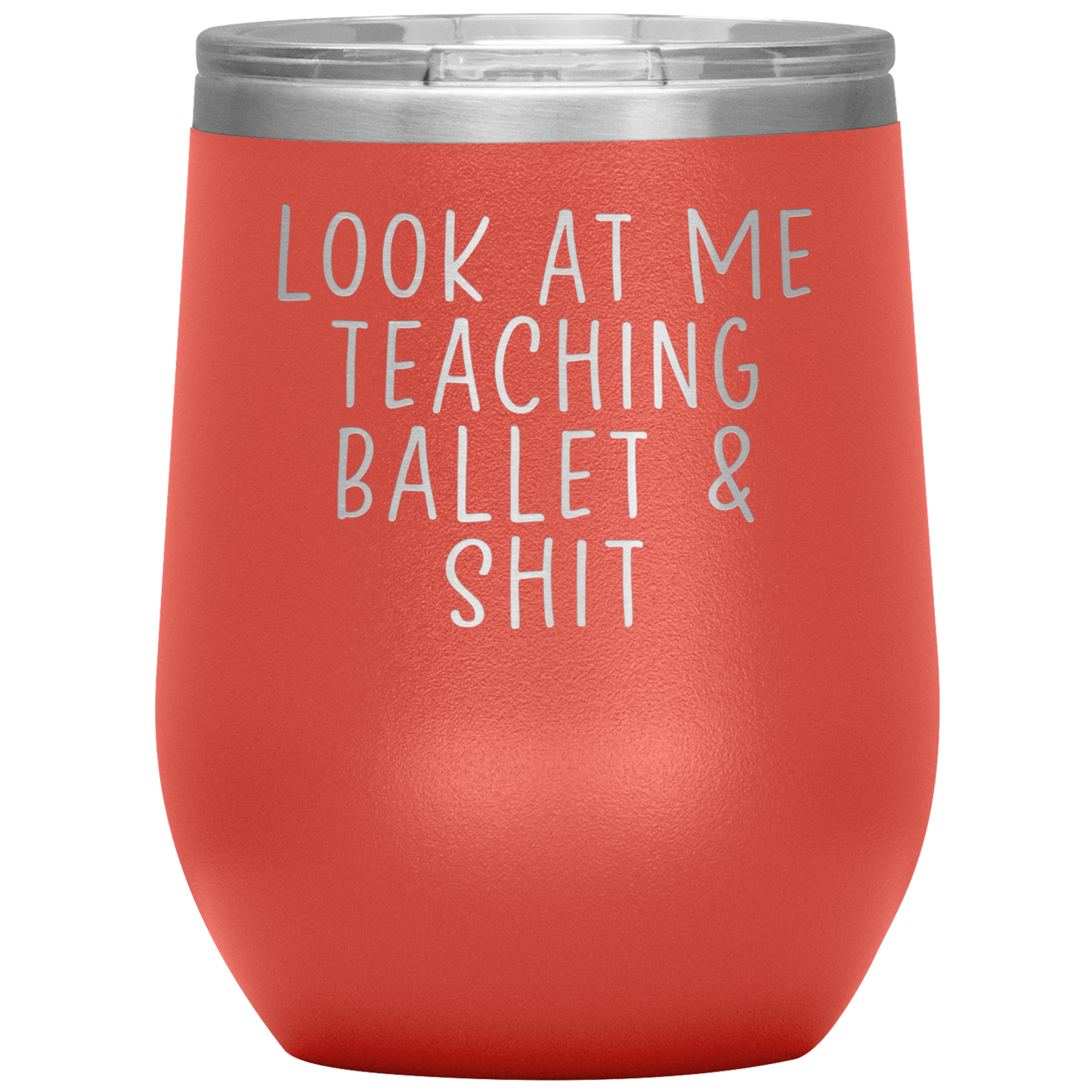 Ballet Teacher Wine Tumbler, Ballet Teacher Gifts, Travel Wine Cup, Birthday Gifts for Men and Women