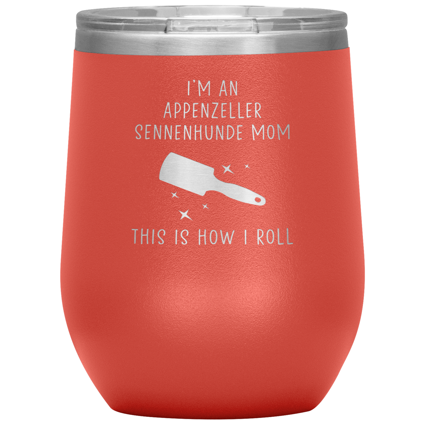 Appenzeller Sennenhunde Mom Wine Tumbler, Funny Travel Wine Cup, Birthday Gifts for Men and Women