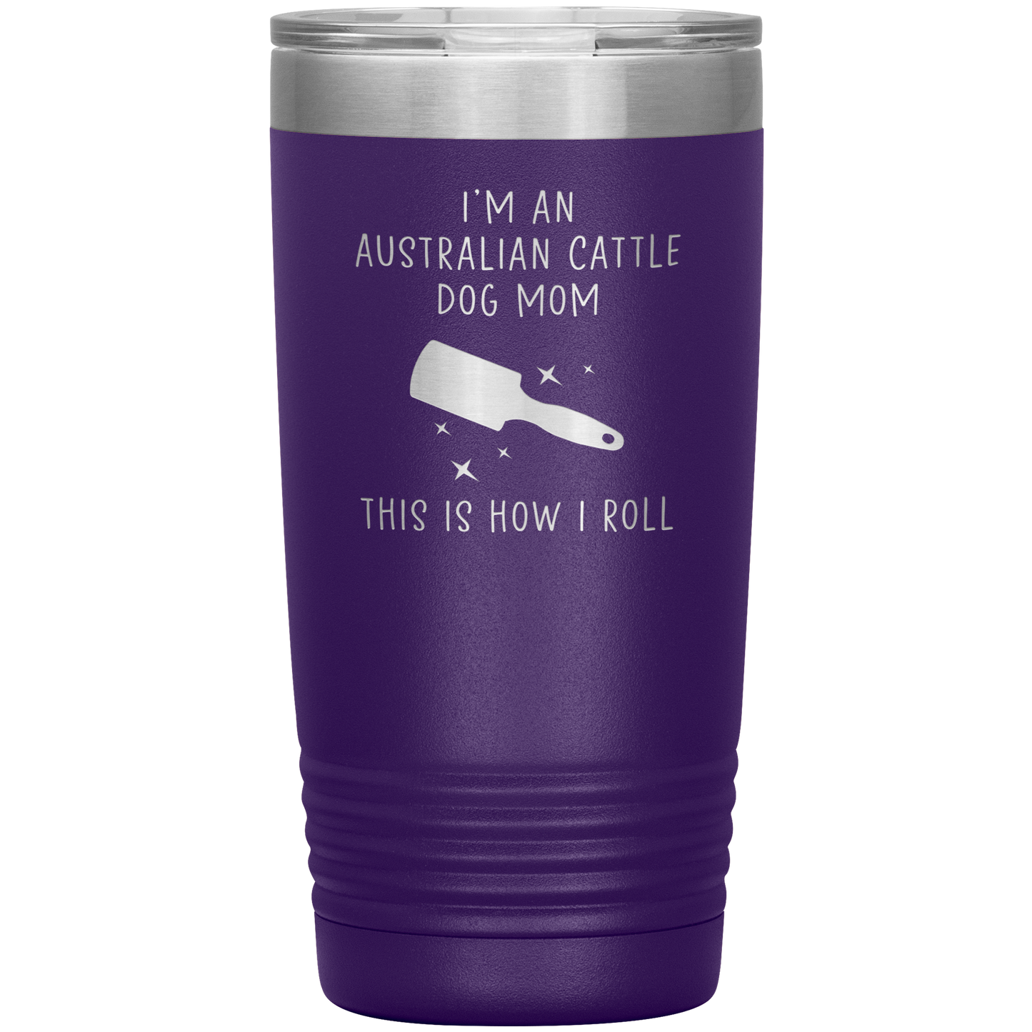 Australian Cattle Dog Mom Tumbler, Funny Travel Coffee Mug, Birthday Gifts for Men and Women