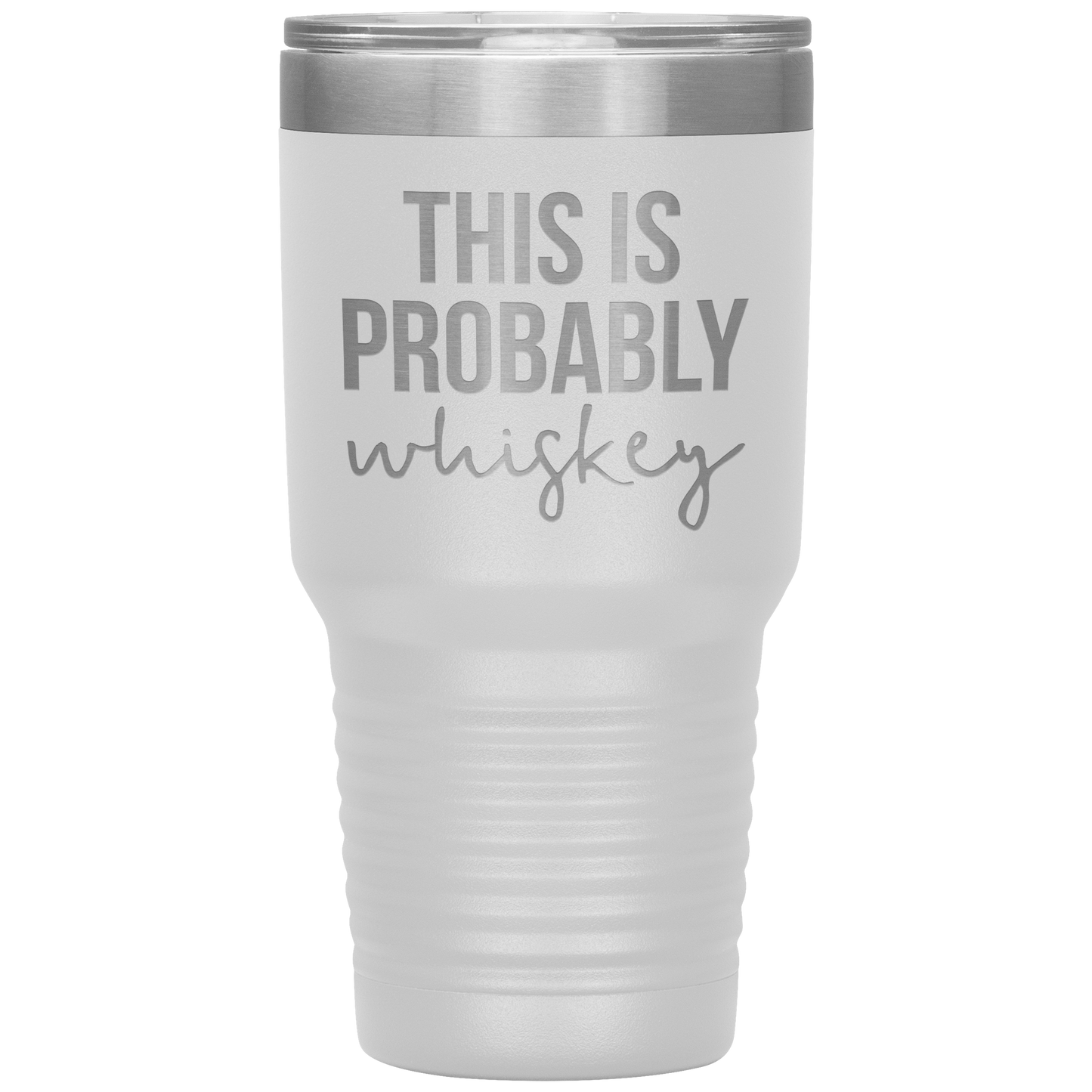 This is Probably Whiskey Lover Tumbler, This is Probably Whiskey Lover Gifts, Travel Coffee Mug, Birthday Gifts for Men and Women