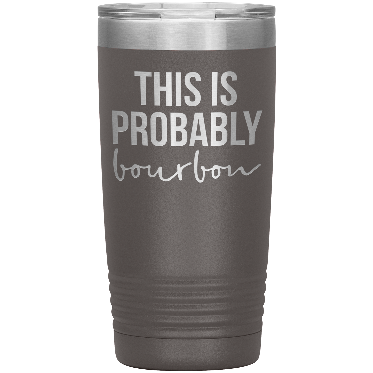 This is Probably Bourbon Lover Tumbler, This is Probably Bourbon Lover Gifts, Travel Coffee Mug, Birthday Gifts for Men and Women