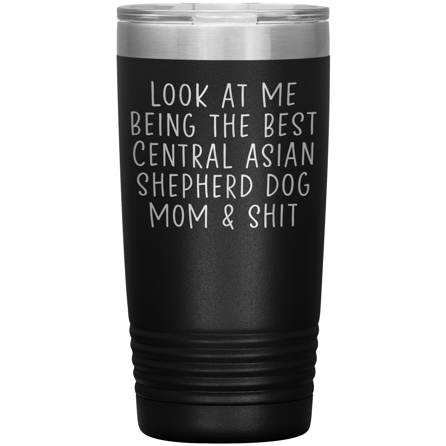 Central Asian Shepherd Dog Mom Tumbler, Funny Travel Coffee Mug, Birthday Gifts for Men and Women