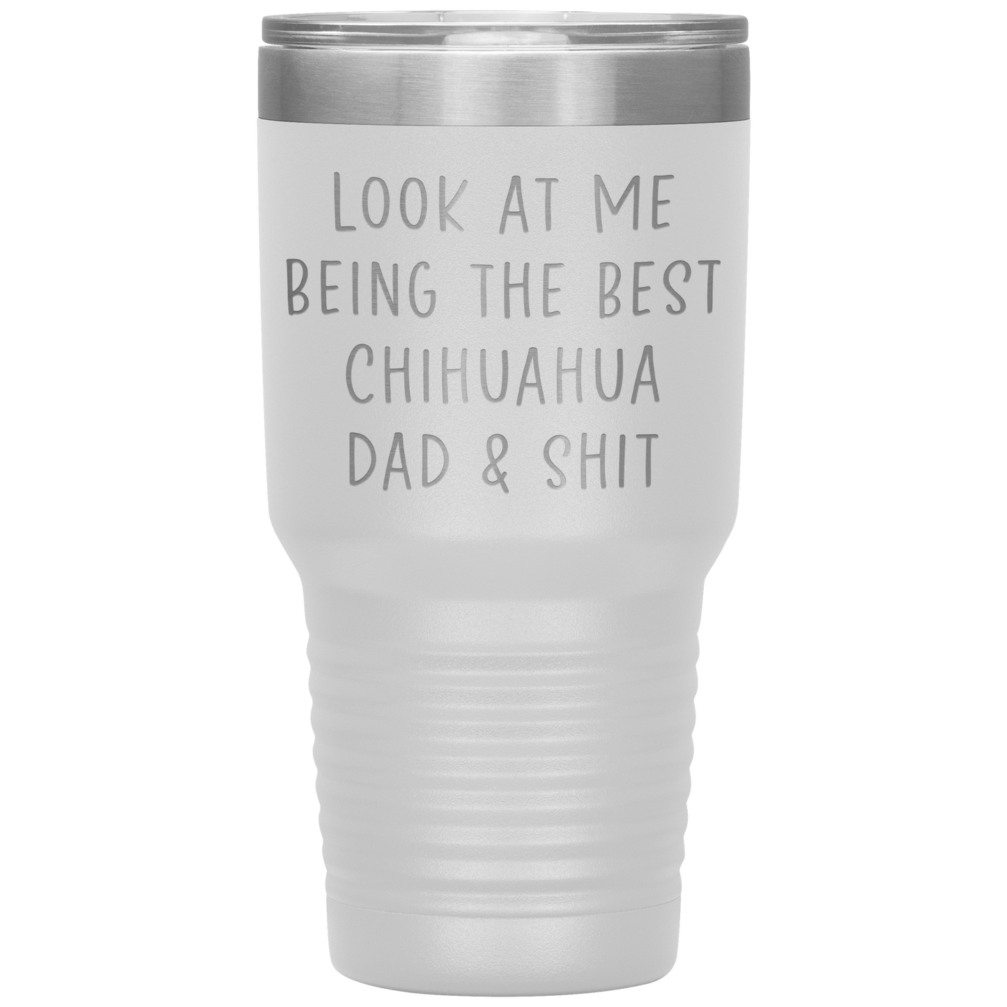 Chihuahua Dad Tumbler, Funny Travel Coffee Mug, Birthday Gifts for Men and Women