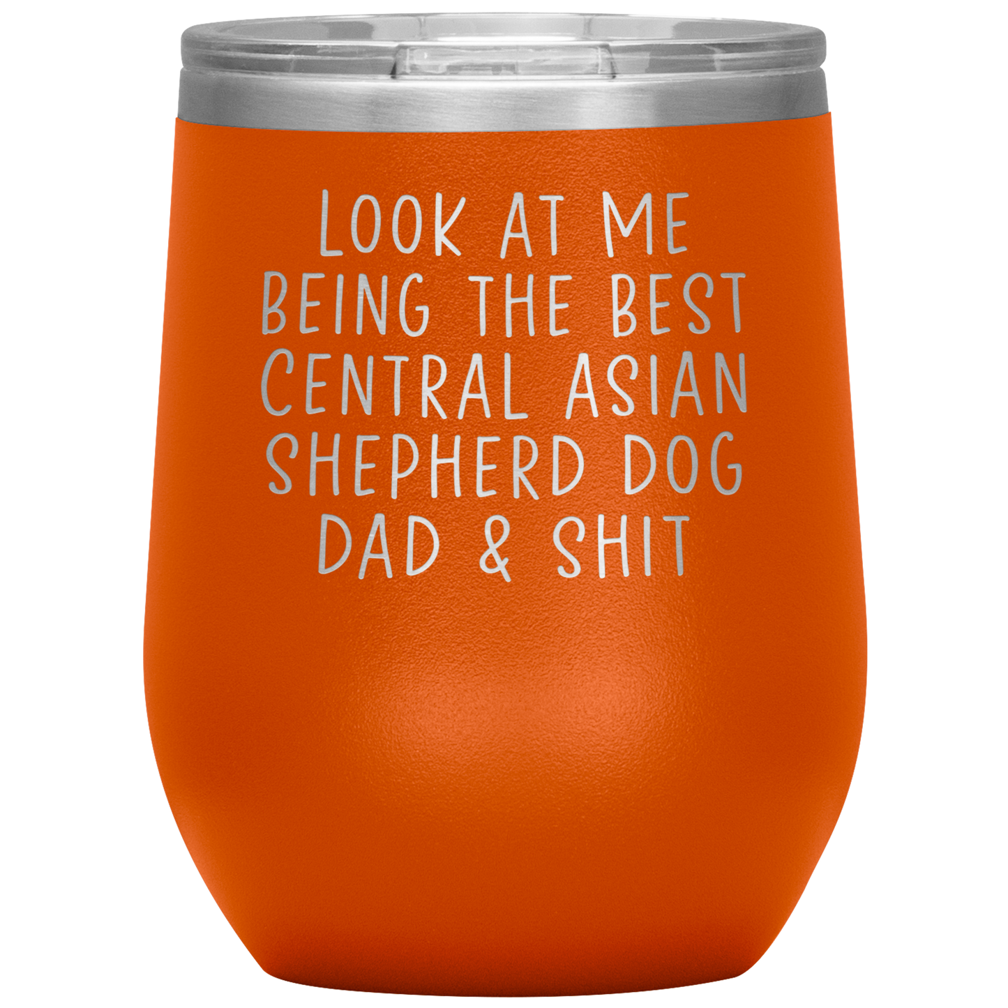 Central Asian Shepherd Dog Dad Wine Tumbler, Funny Gifts, Travel Wine Cup, Birthday Gifts for Men and Women