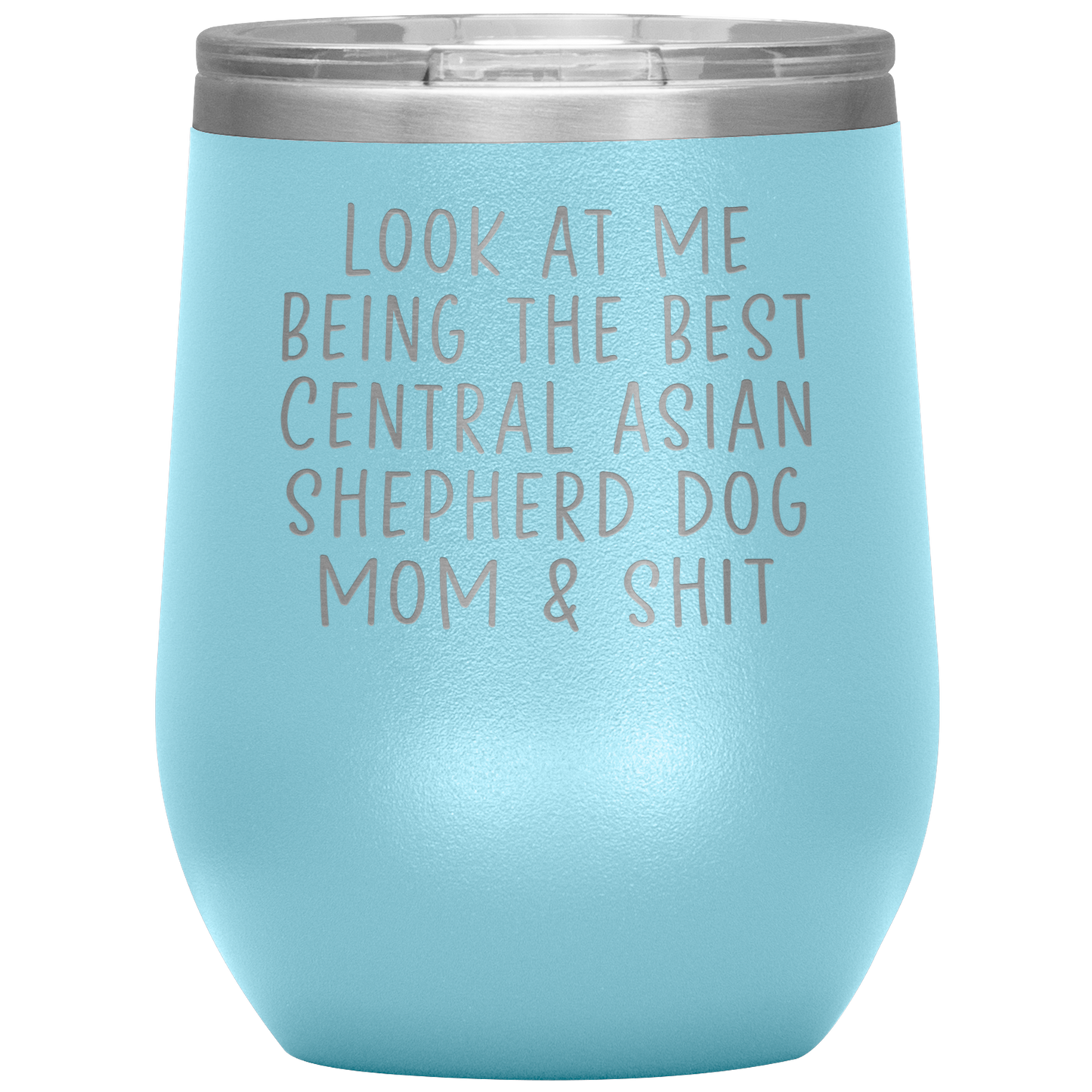 Central Asian Shepherd Dog Mom Wine Tumbler, Funny Gifts, Travel Wine Cup, Birthday Gifts for Men and Women