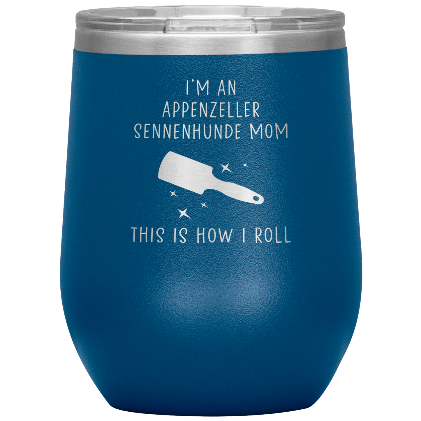 Appenzeller Sennenhunde Mom Wine Tumbler, Funny Travel Wine Cup, Birthday Gifts for Men and Women