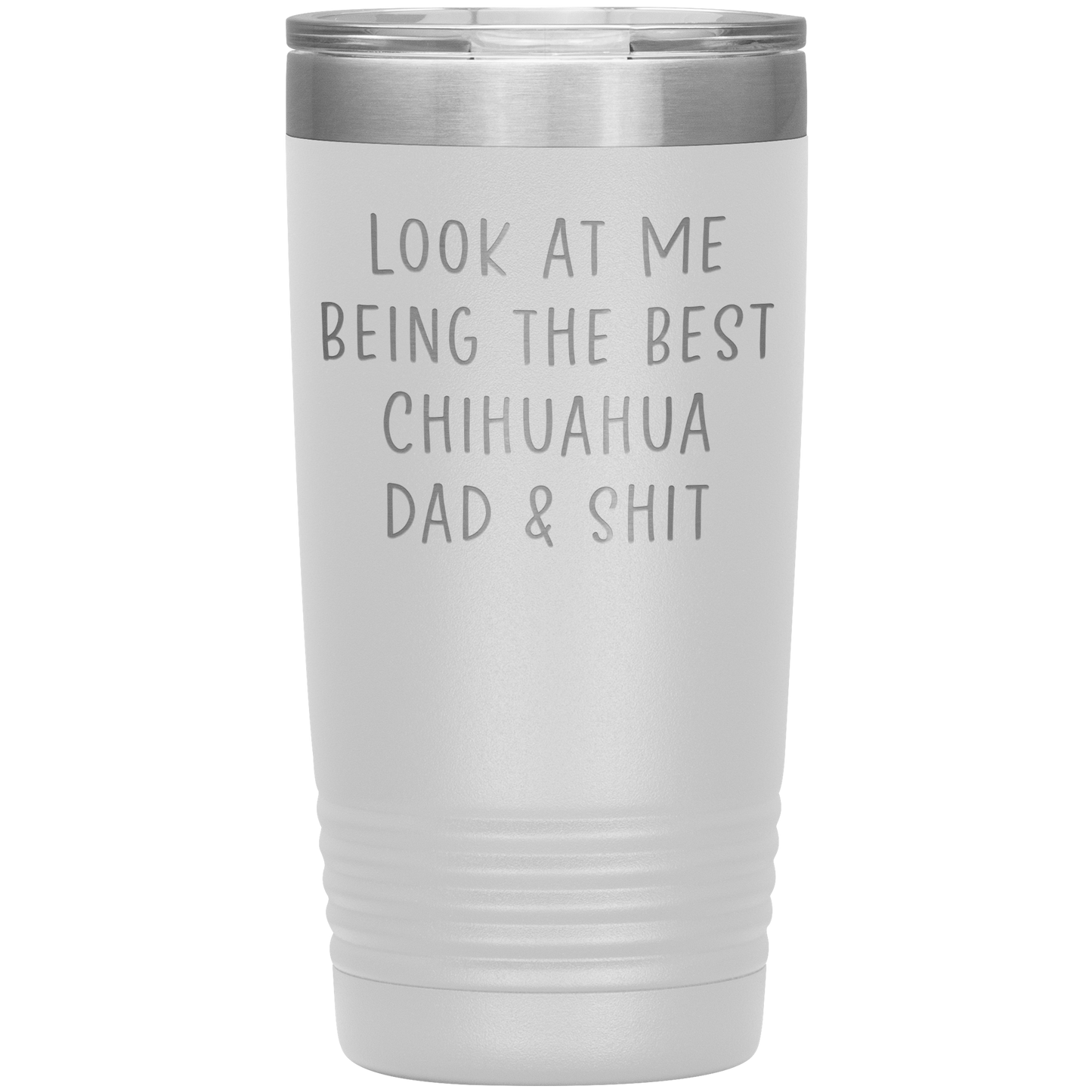 Chihuahua Dad Tumbler, Funny Travel Coffee Mug, Birthday Gifts for Men and Women