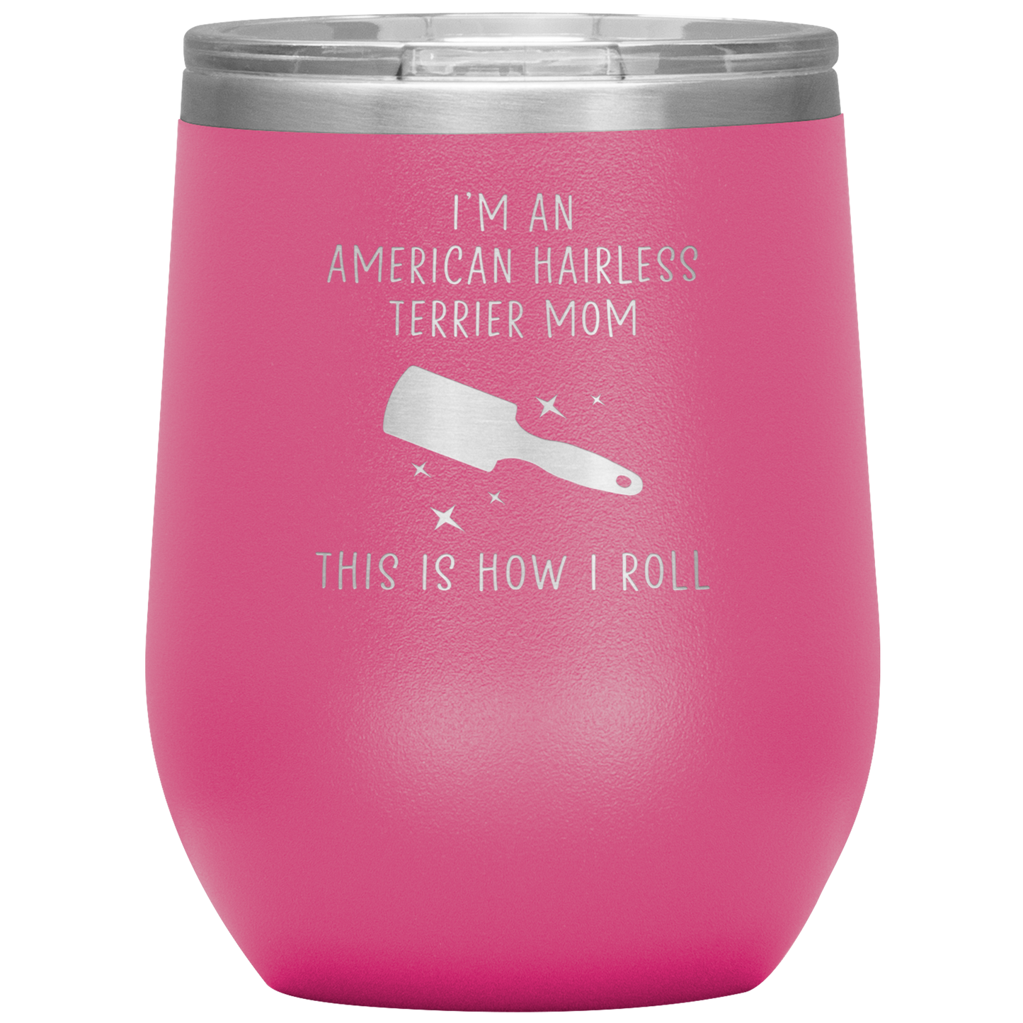 American Hairless Terrier Mom Wine Tumbler, Funny Travel Wine Cup, Birthday Gifts for Men and Women