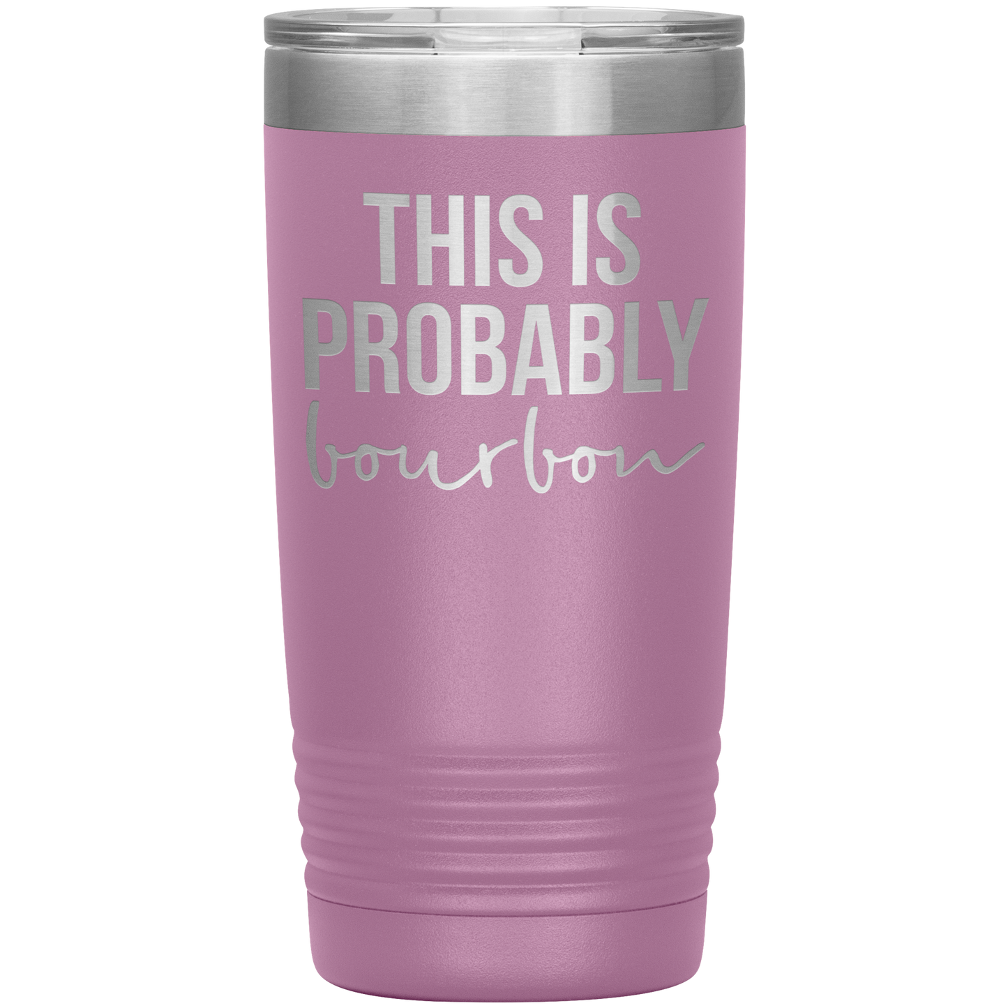 This is Probably Bourbon Lover Tumbler, This is Probably Bourbon Lover Gifts, Travel Coffee Mug, Birthday Gifts for Men and Women