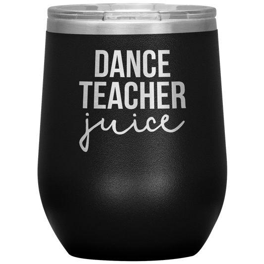 Dance Teacher Wine Tumbler, Dance Teacher Gifts, Travel Wine Cup, Birthday Gifts for Men and Women