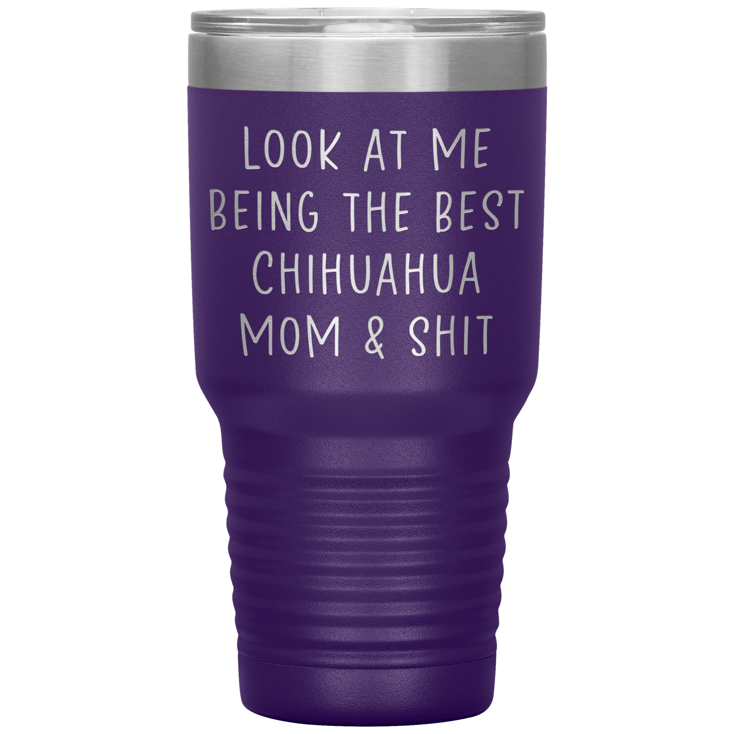 Chihuahua Mom Tumbler, Funny Travel Coffee Mug, Birthday Gifts for Men and Women